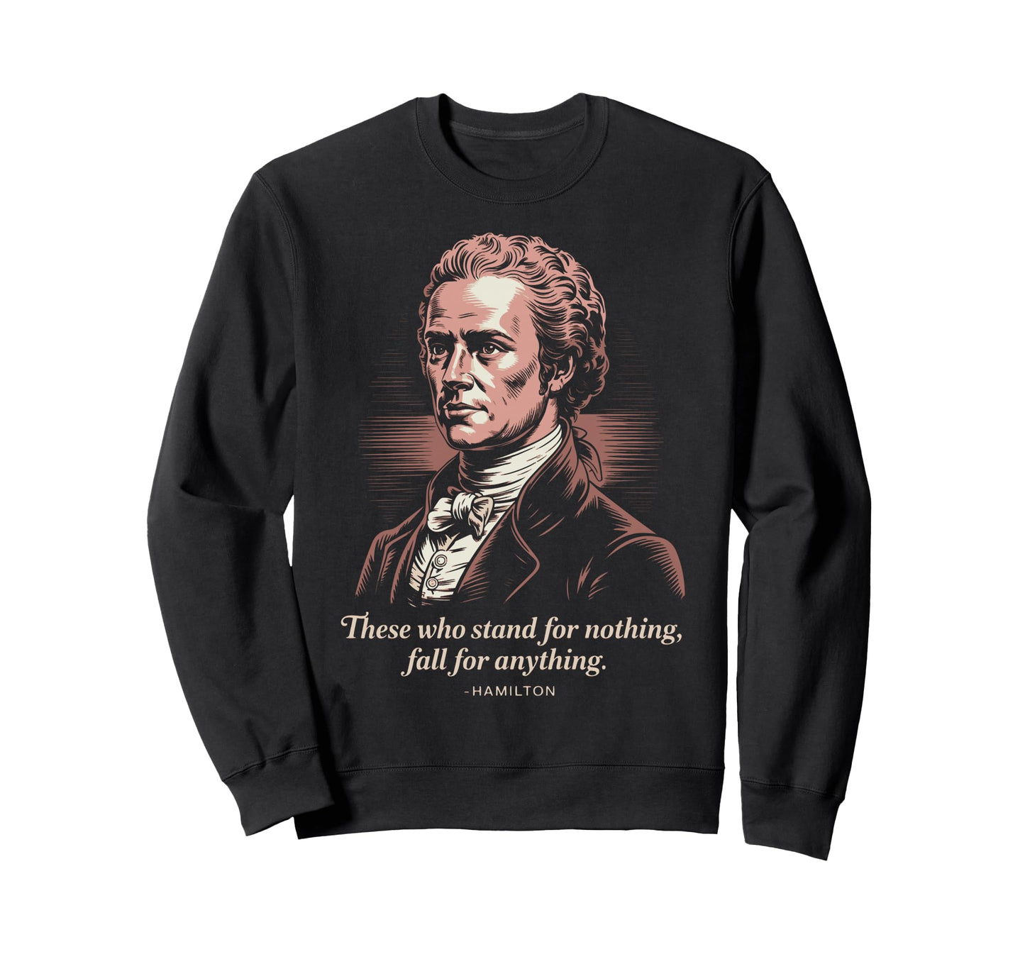 Those Who Stand Nothing Fall Sweatshirt - Unique Graphic for Adults - T-Shirt, Sweatshirt, Hoodie