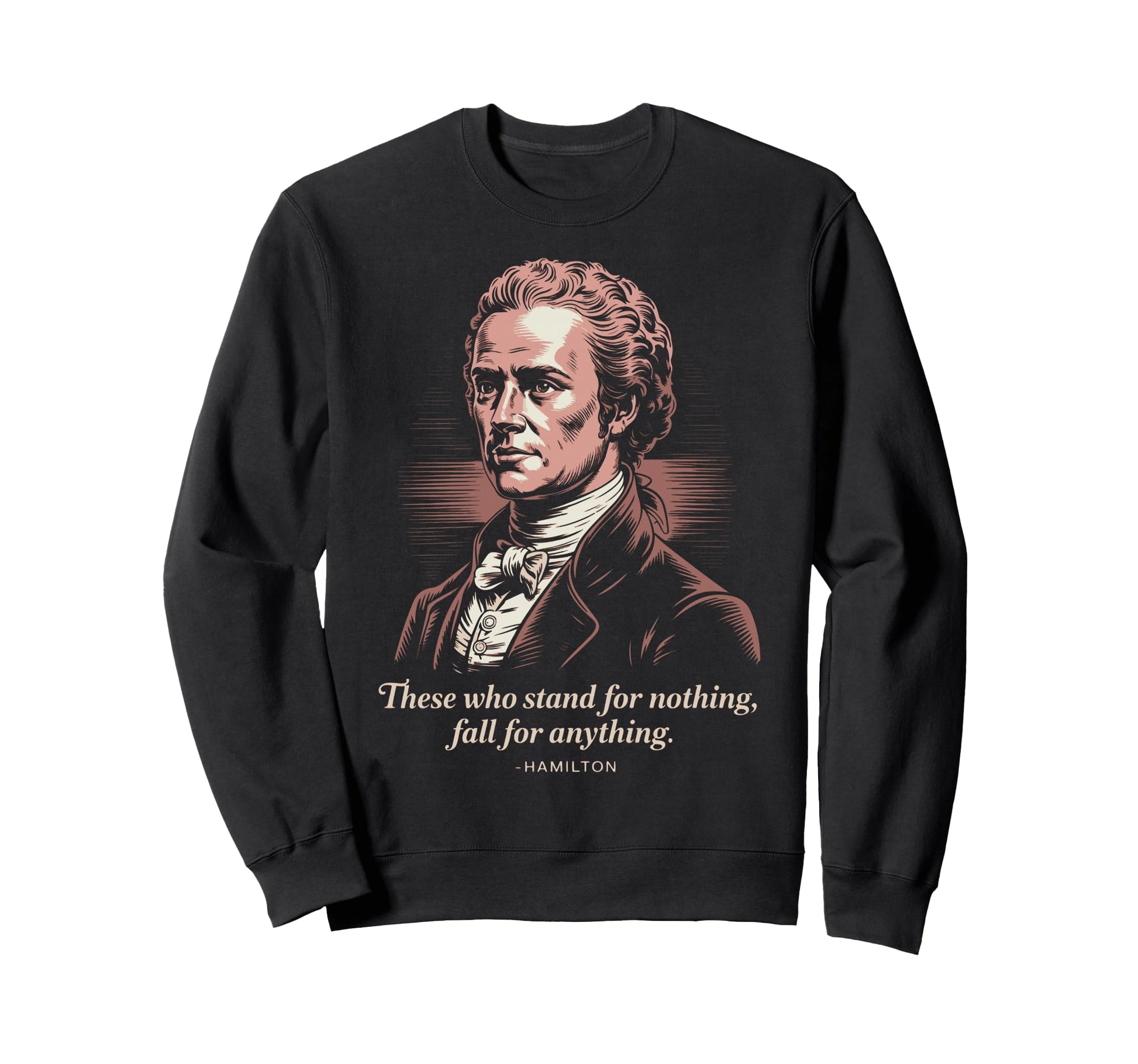 Those Who Stand Nothing Fall Sweatshirt - Unique Graphic for Adults - T-Shirt, Sweatshirt, Hoodie