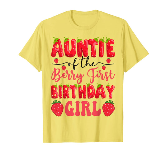 Auntie Berry First Birthday T-Shirt - Custom Art Print Men Women - T-Shirt, Sweatshirt, Hoodie