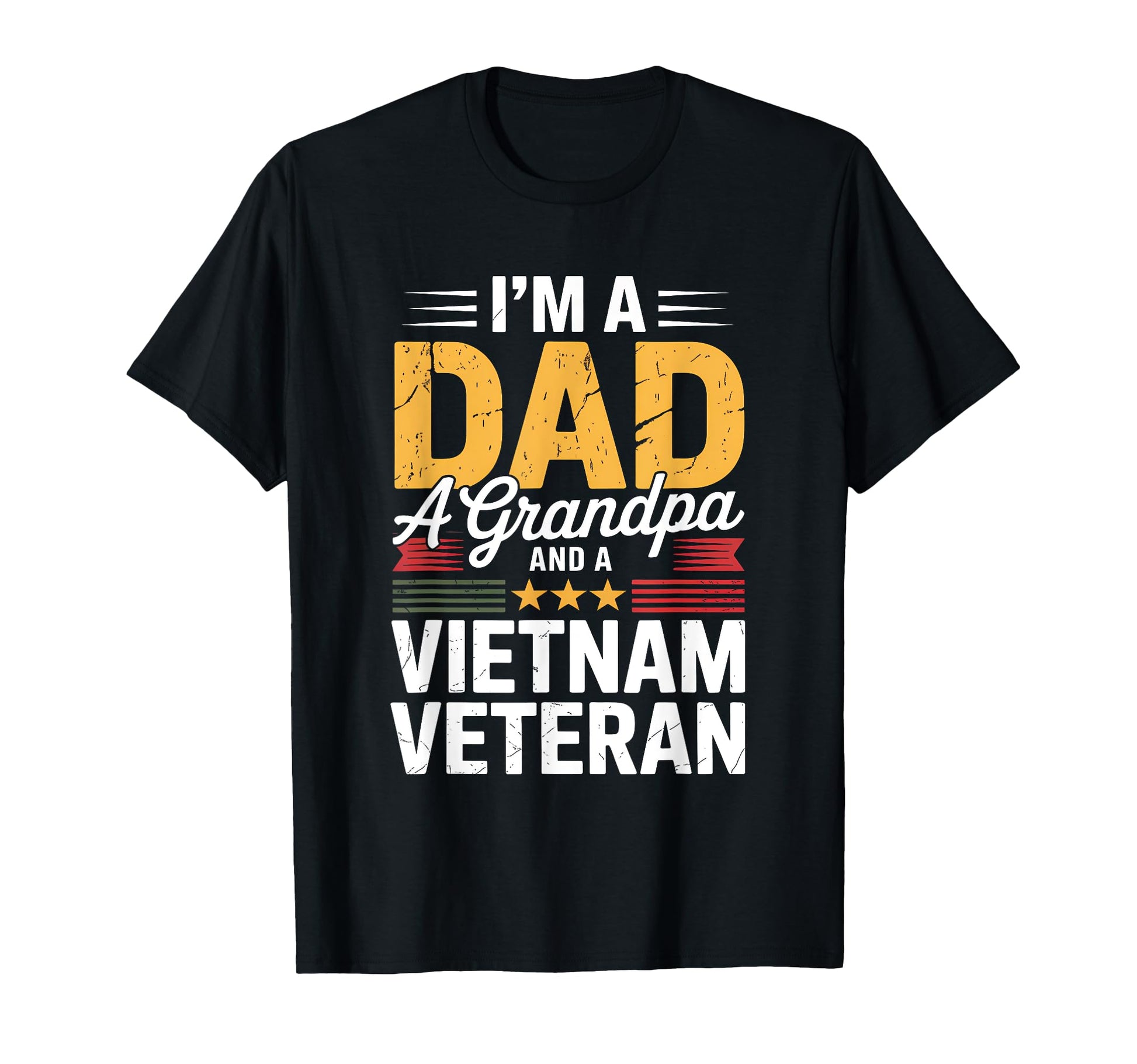 Im Dad Grandpa And Vietnam Veteran T-Shirt - Fun Novelty Design Unisex - T-Shirt, Sweatshirt, Hoodie