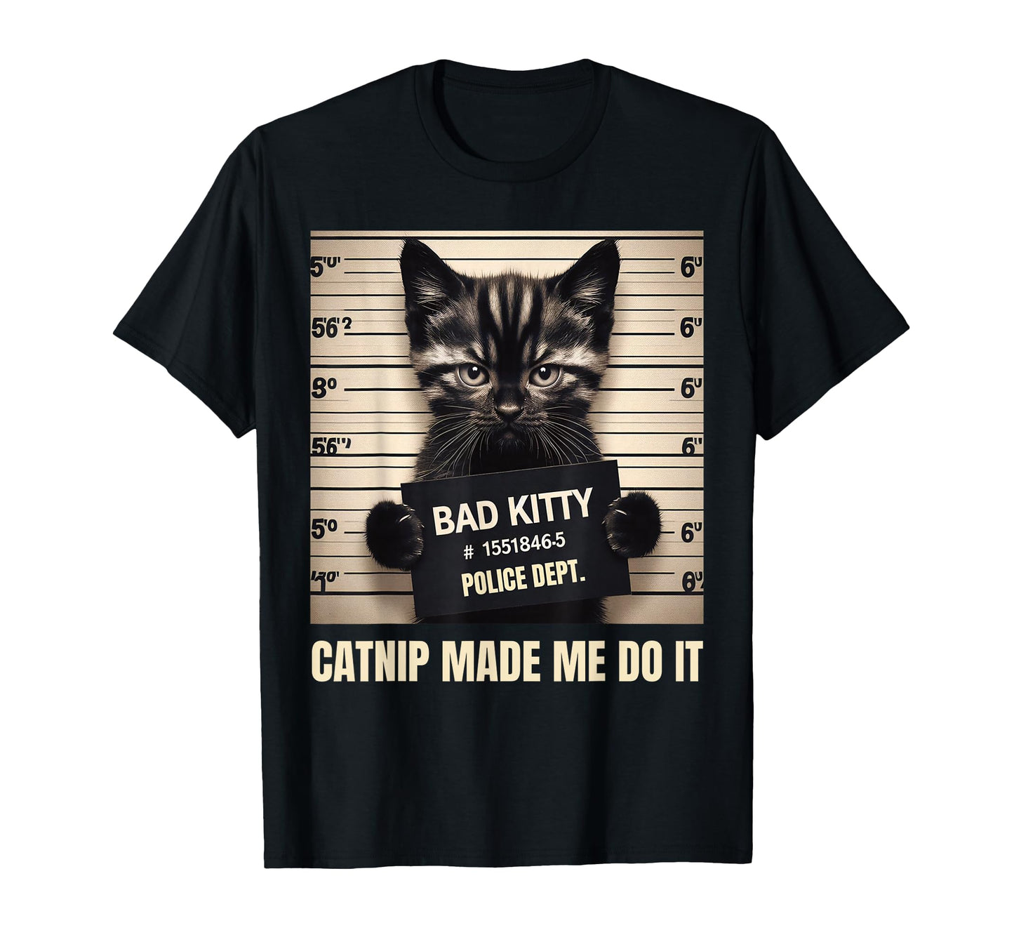 Catnip Made Me Do It Mugshot Cat T-Shirt - Minimalist Print Men Women - T-Shirt, Sweatshirt, Hoodie