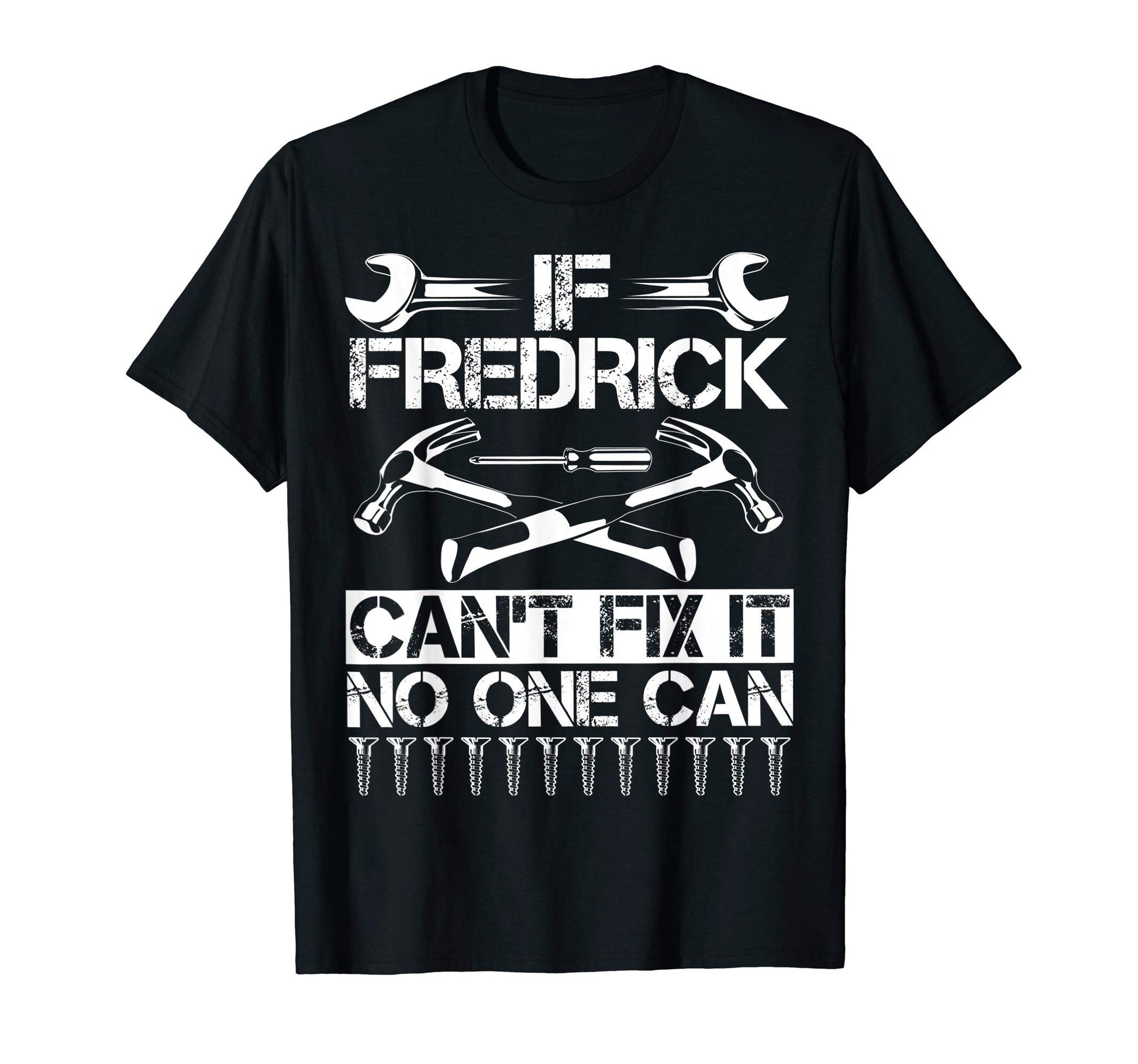 Fredrick Fix It Funny Birthday T-Shirt - Graphic Print for Adults - T-Shirt, Sweatshirt, Hoodie