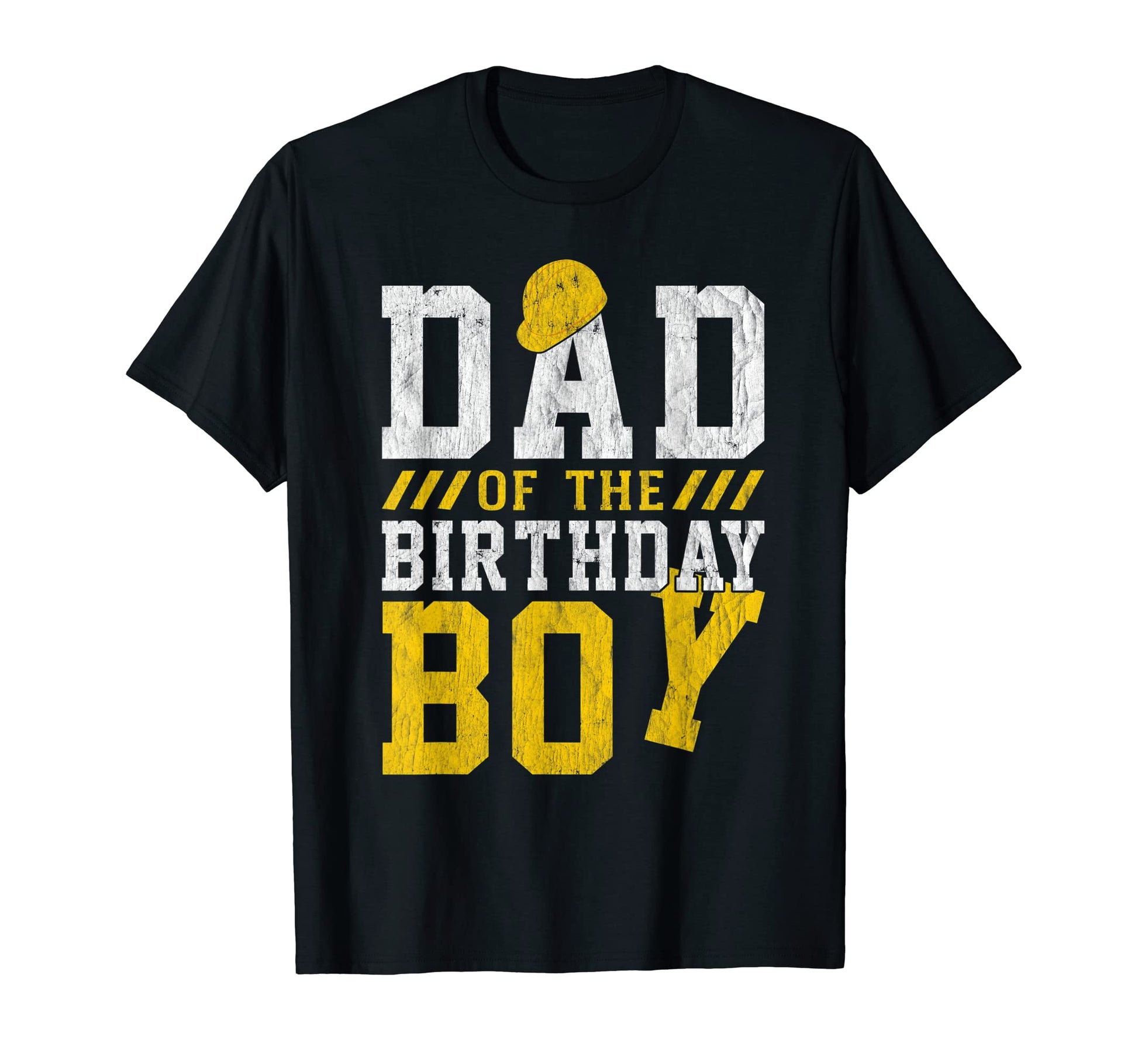 Dad Birthday Construction Hat Birthday T-Shirt - Graphic Print Men Women - T-Shirt, Sweatshirt, Hoodie