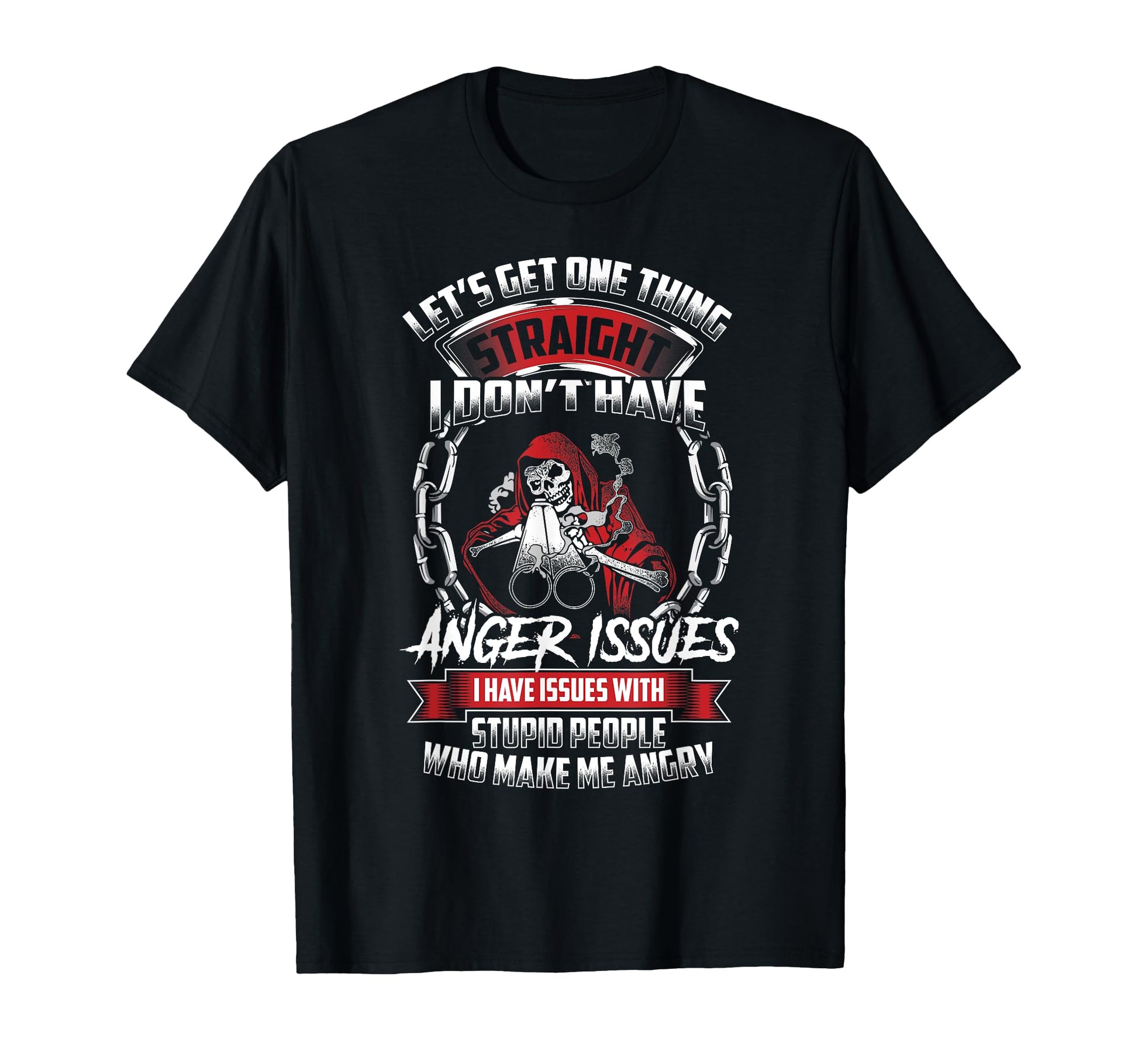 Grim Reaper Gun Dont Have Anger Issues T-Shirt - Graphic Print Men Women - T-Shirt, Sweatshirt, Hoodie