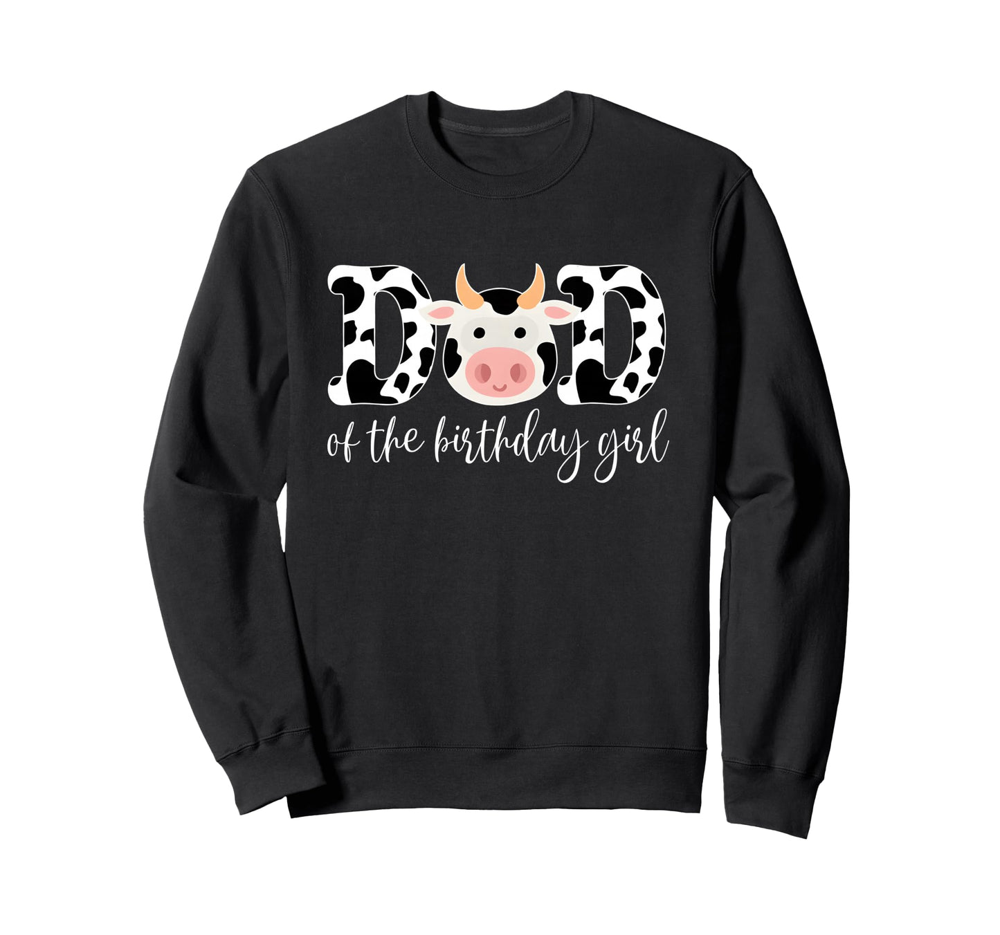 Cow Dad Birthday Family Matching Mothers Sweatshirt - Graphic Print Unisex - T-Shirt, Sweatshirt, Hoodie
