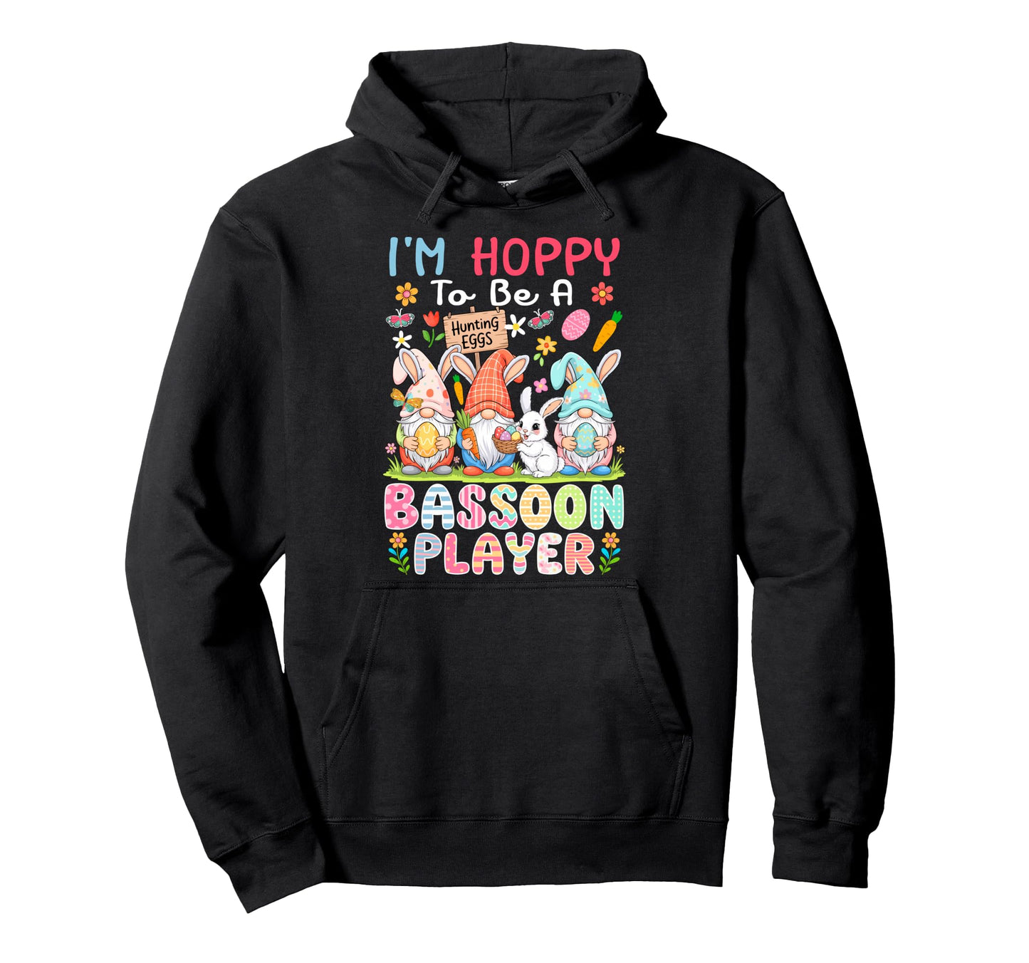 To Be Bassoon Player Easter Three Gnomes Hoodie - Trendy Graphic Unisex - T-Shirt, Sweatshirt, Hoodie