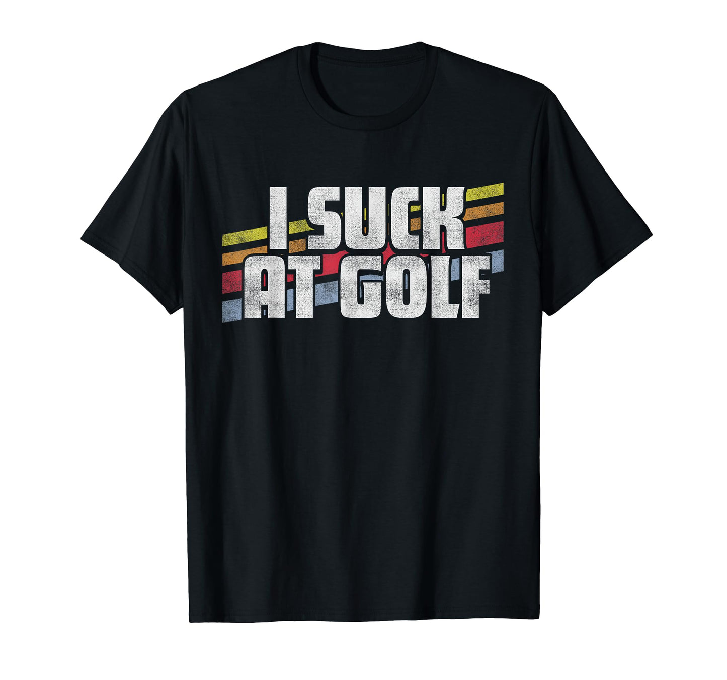 I Suck Golf Funny Sayings T-Shirt - Casual Everyday Wear Men Women - T-Shirt, Sweatshirt, Hoodie