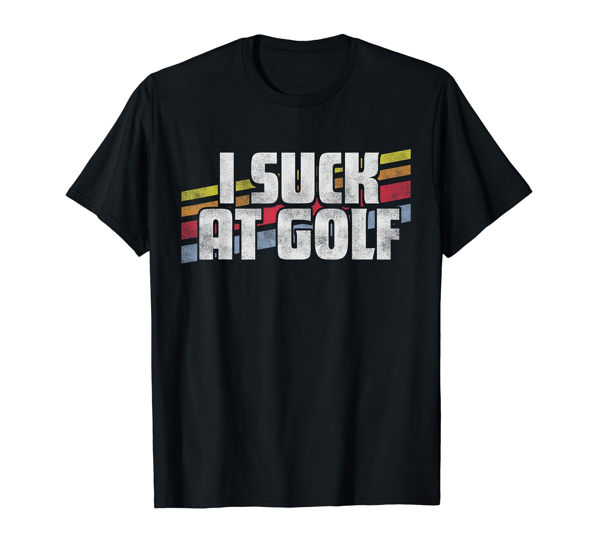 I Suck Golf Funny Sayings T-Shirt - Casual Everyday Wear Men Women - T-Shirt, Sweatshirt, Hoodie