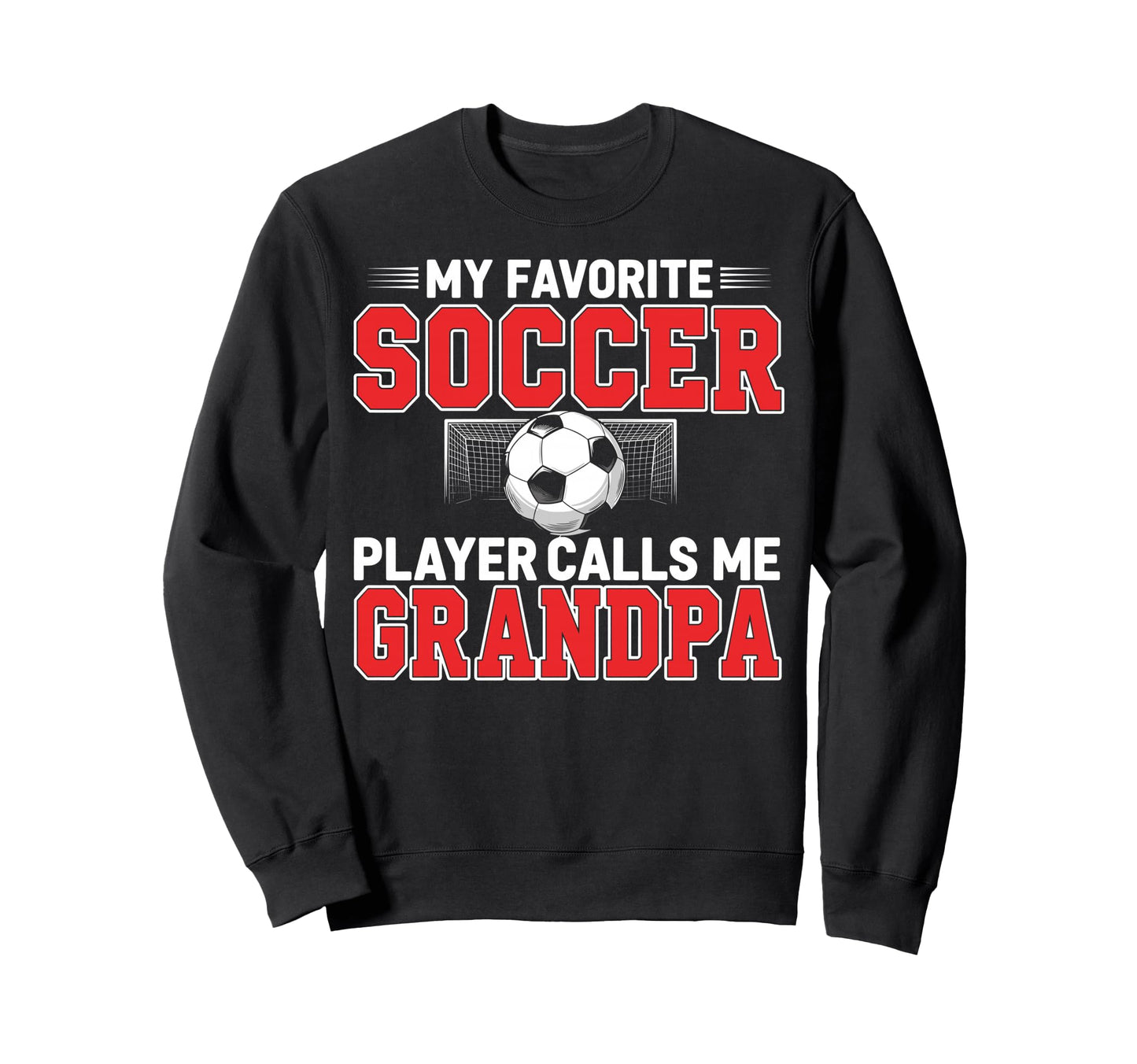 My Favorite Soccer Player Sweatshirt - Casual Everyday Wear for Adults - T-Shirt, Sweatshirt, Hoodie