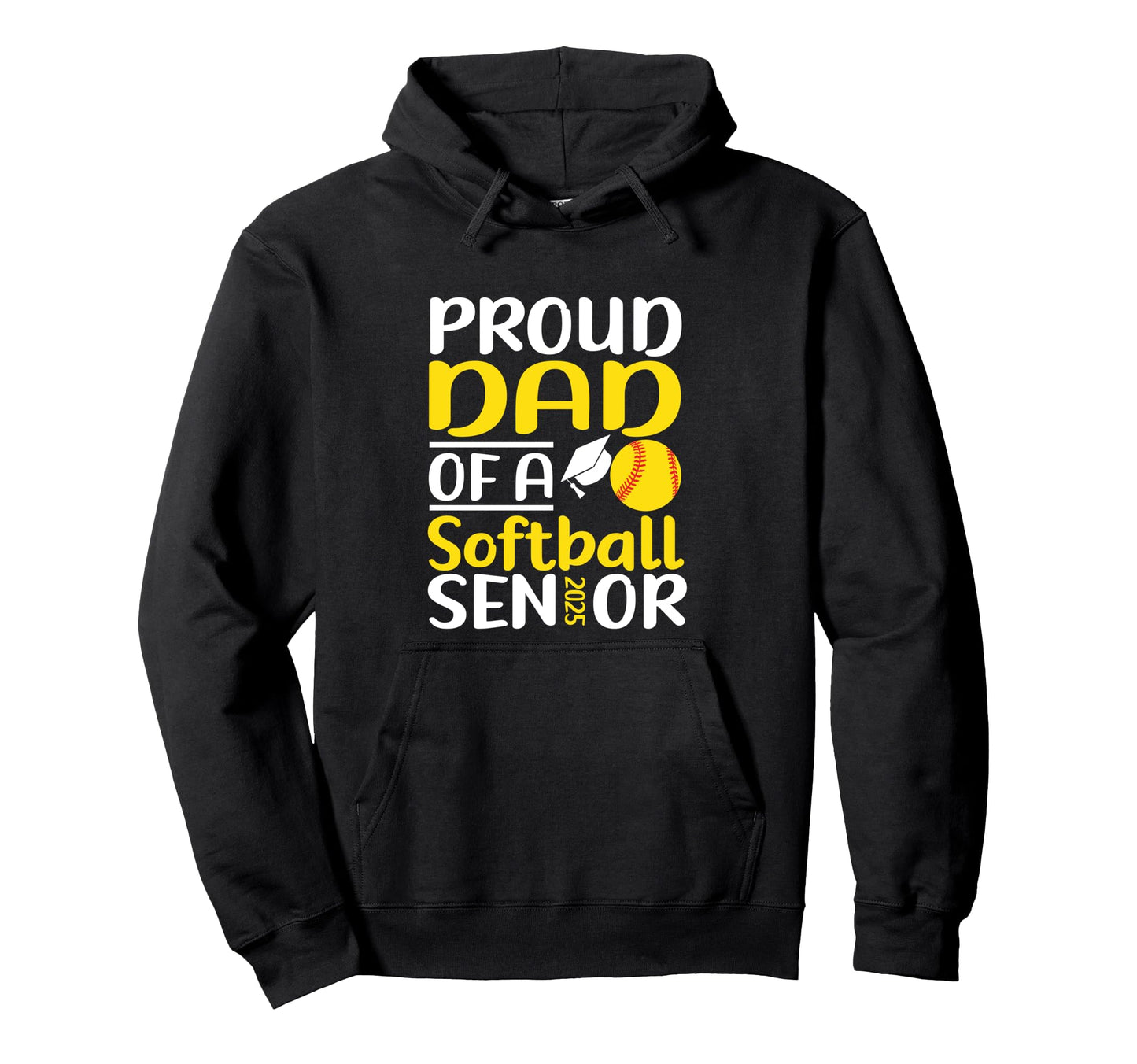Proud Dad Softball Senior 2025 Dad Hoodie - Streetwear Style Men Women - T-Shirt, Sweatshirt, Hoodie
