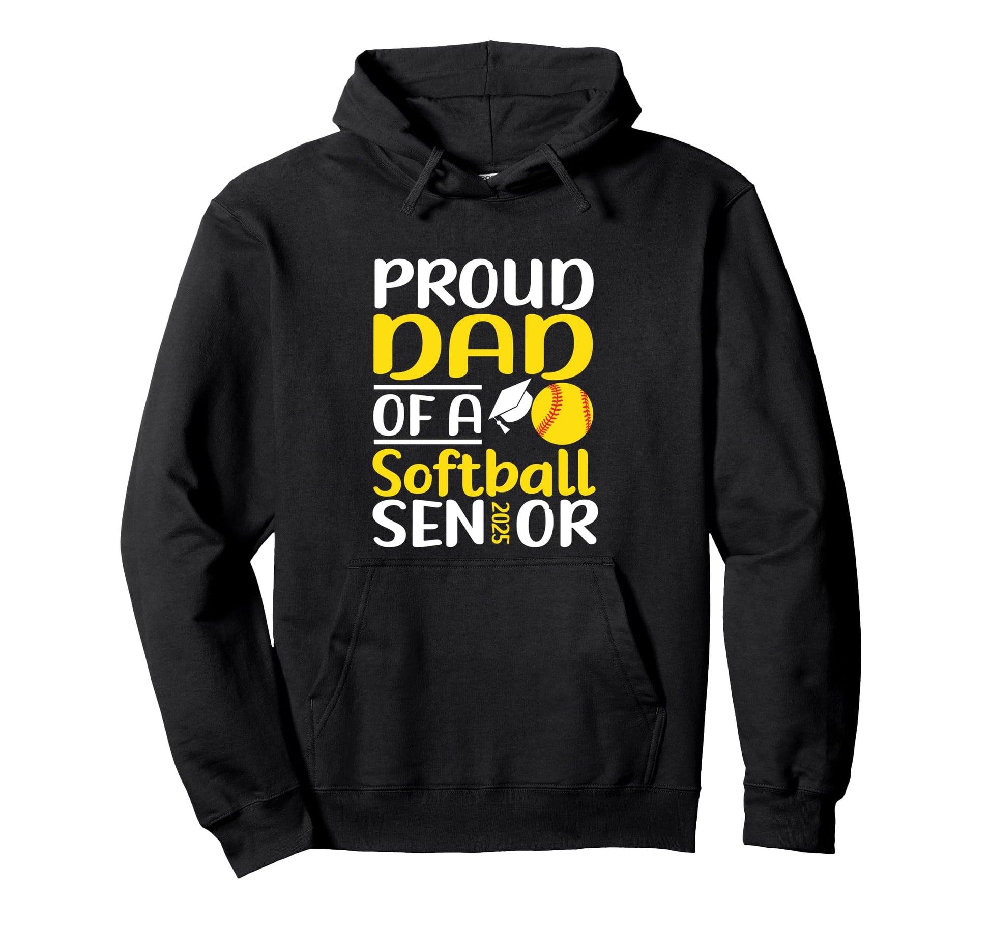 Proud Dad Softball Senior 2025 Dad Hoodie - Streetwear Style Men Women - T-Shirt, Sweatshirt, Hoodie