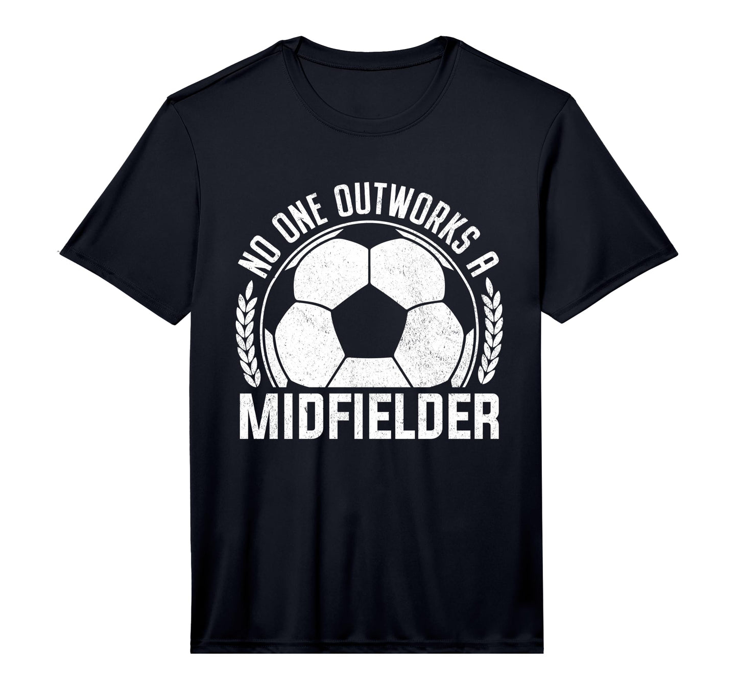 Mens No One Outworks Midfielder T-Shirt - Streetwear Style Men Women - T-Shirt, Sweatshirt, Hoodie