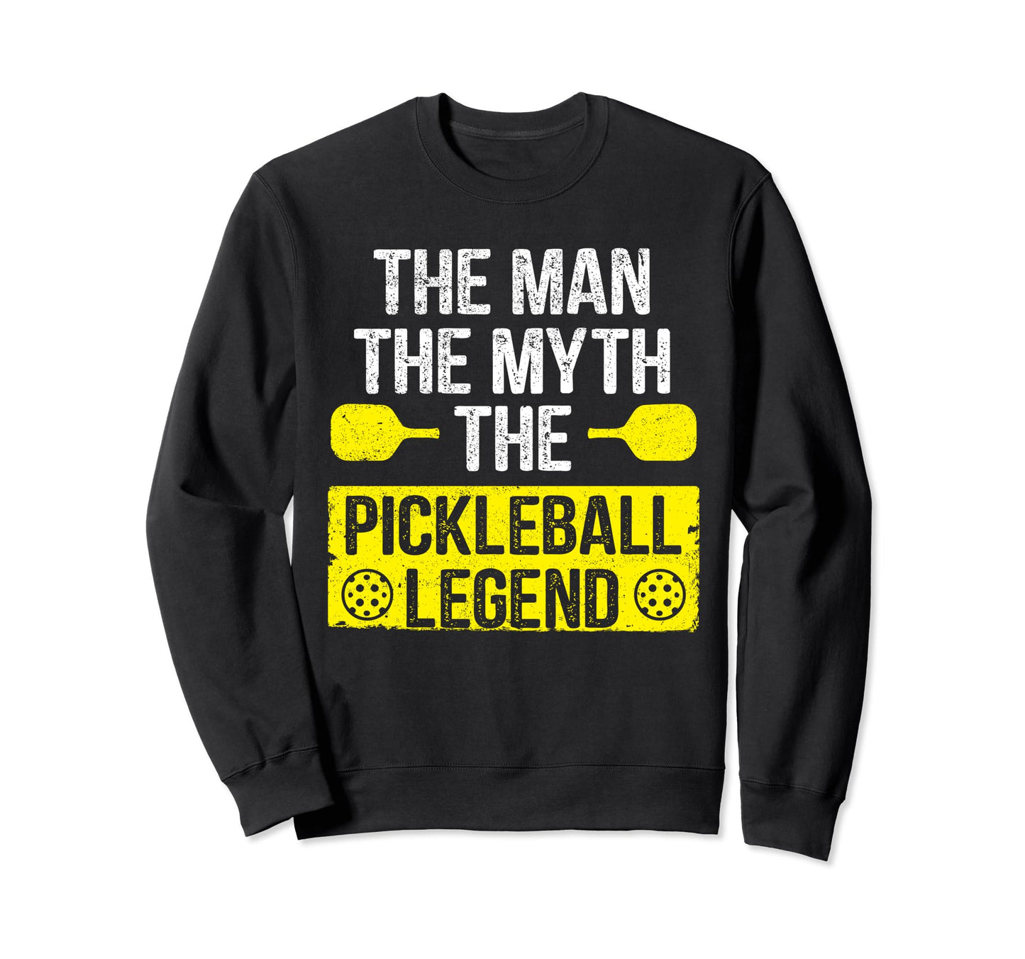 Funny Dad Myth Pickleball Legend Sweatshirt - Unique Graphic Men Women - T-Shirt, Sweatshirt, Hoodie