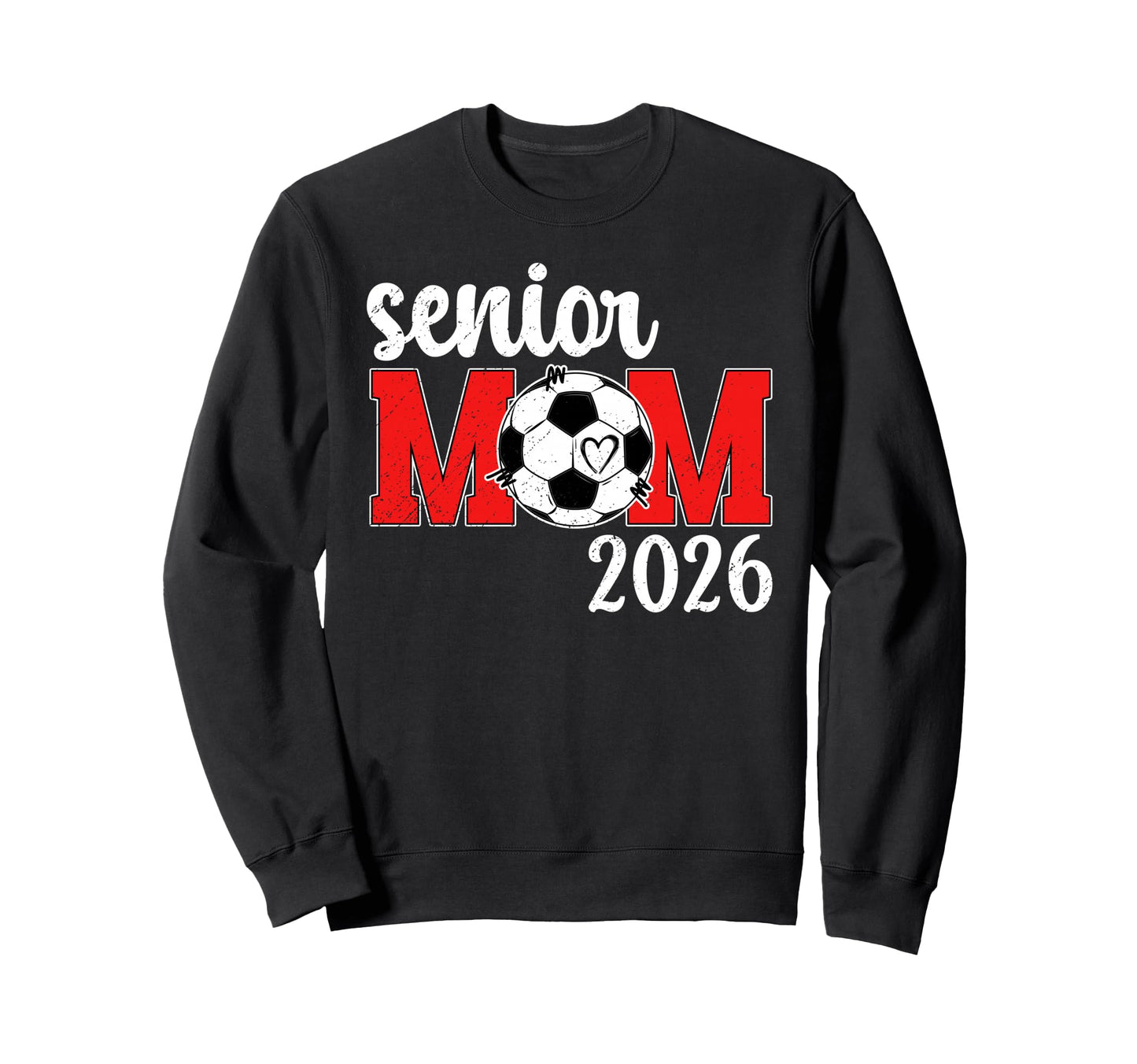 Soccer Senior Mom 2026 Soccer Sweatshirt - Trendy Graphic for Adults - T-Shirt, Sweatshirt, Hoodie