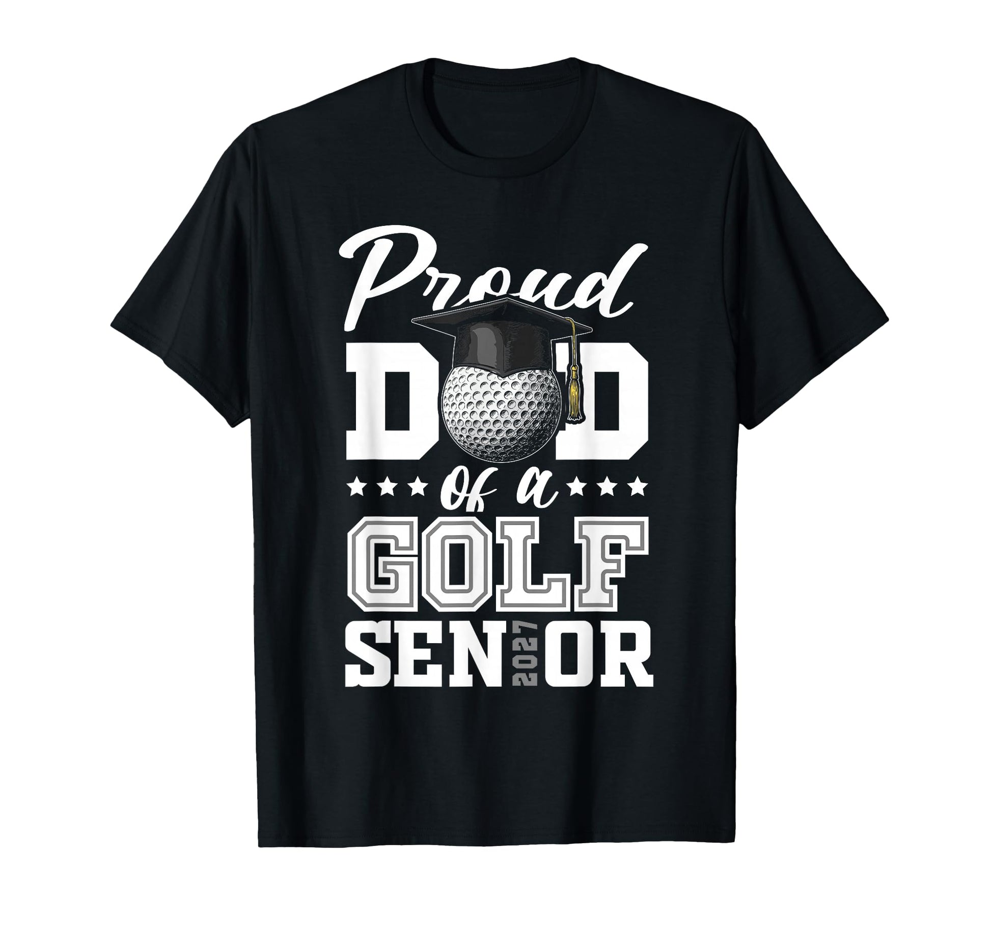 Proud Dad Golf Senior 2027 T-Shirt - Custom Art Print Men Women - T-Shirt, Sweatshirt, Hoodie