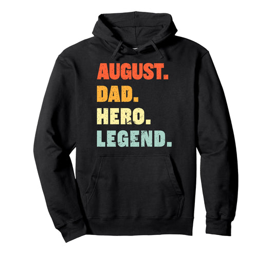 August Dad Hero Legend Personalized Hoodie - Fun Novelty Design Unisex - T-Shirt, Sweatshirt, Hoodie