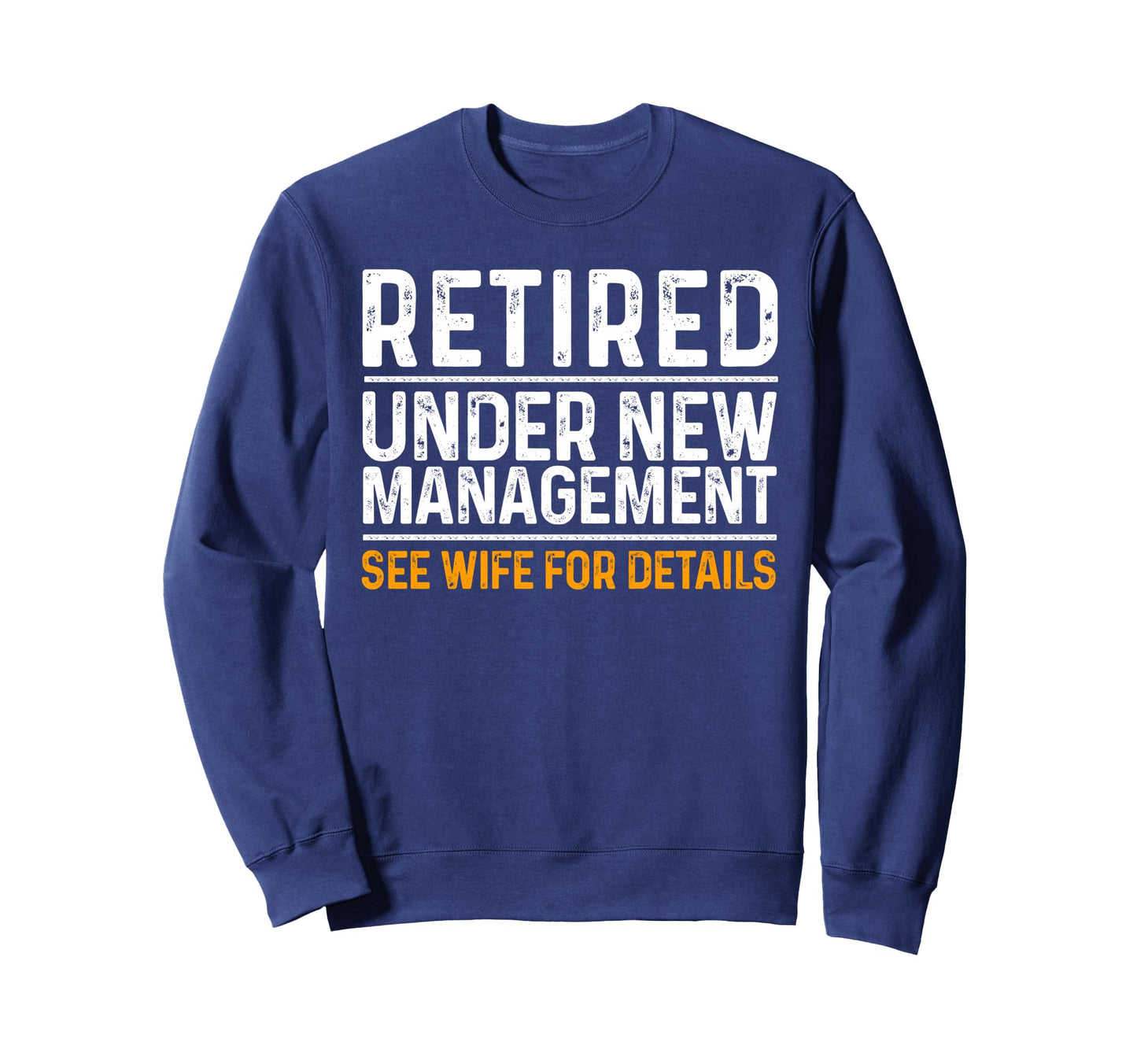 Funny Retirement Dad Retiring Sweatshirt - Novelty Apparel for Adults - T-Shirt, Sweatshirt, Hoodie