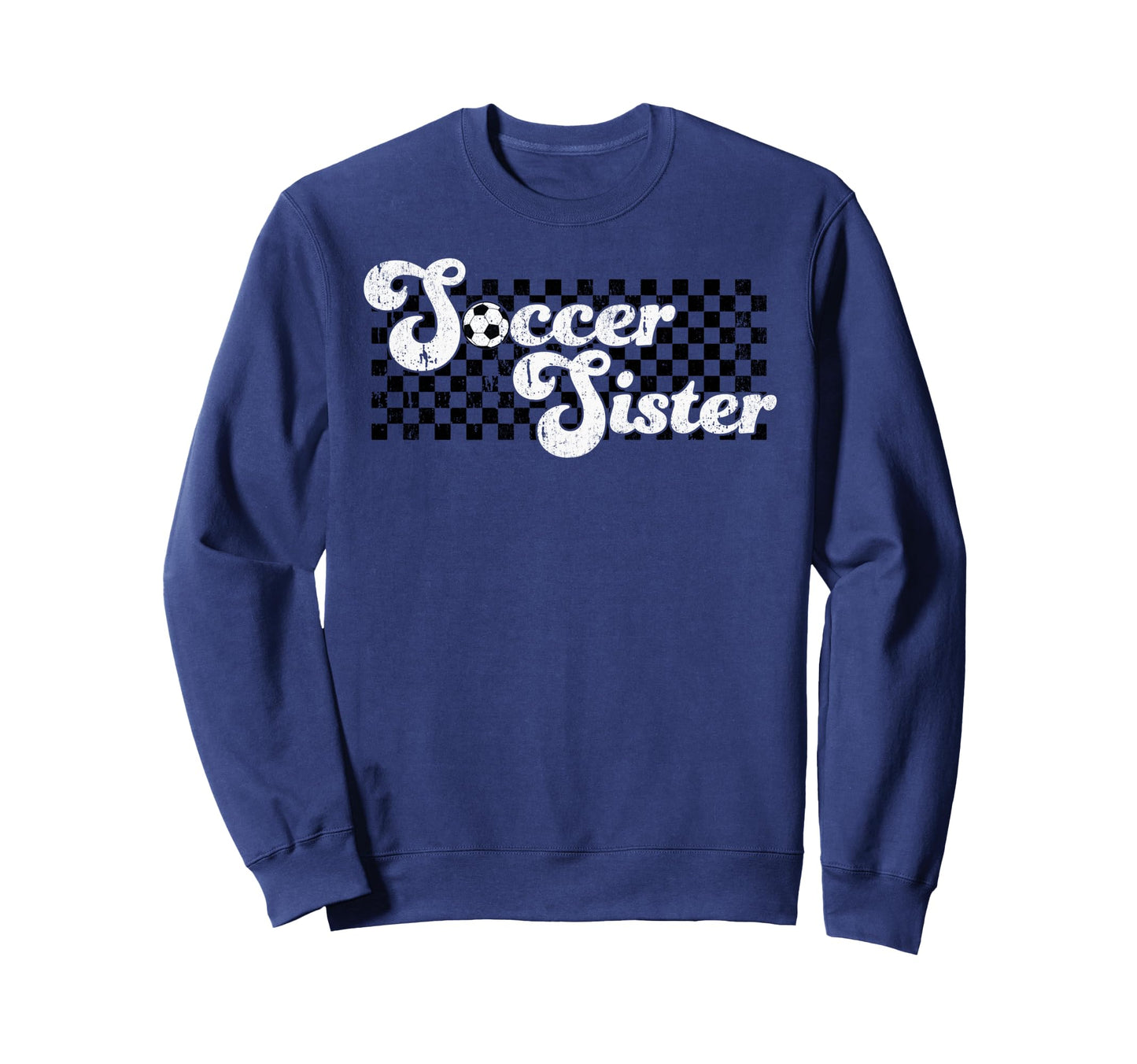 Soccer Sister Soccer Family Sweatshirt - Novelty Apparel for Adults - T-Shirt, Sweatshirt, Hoodie