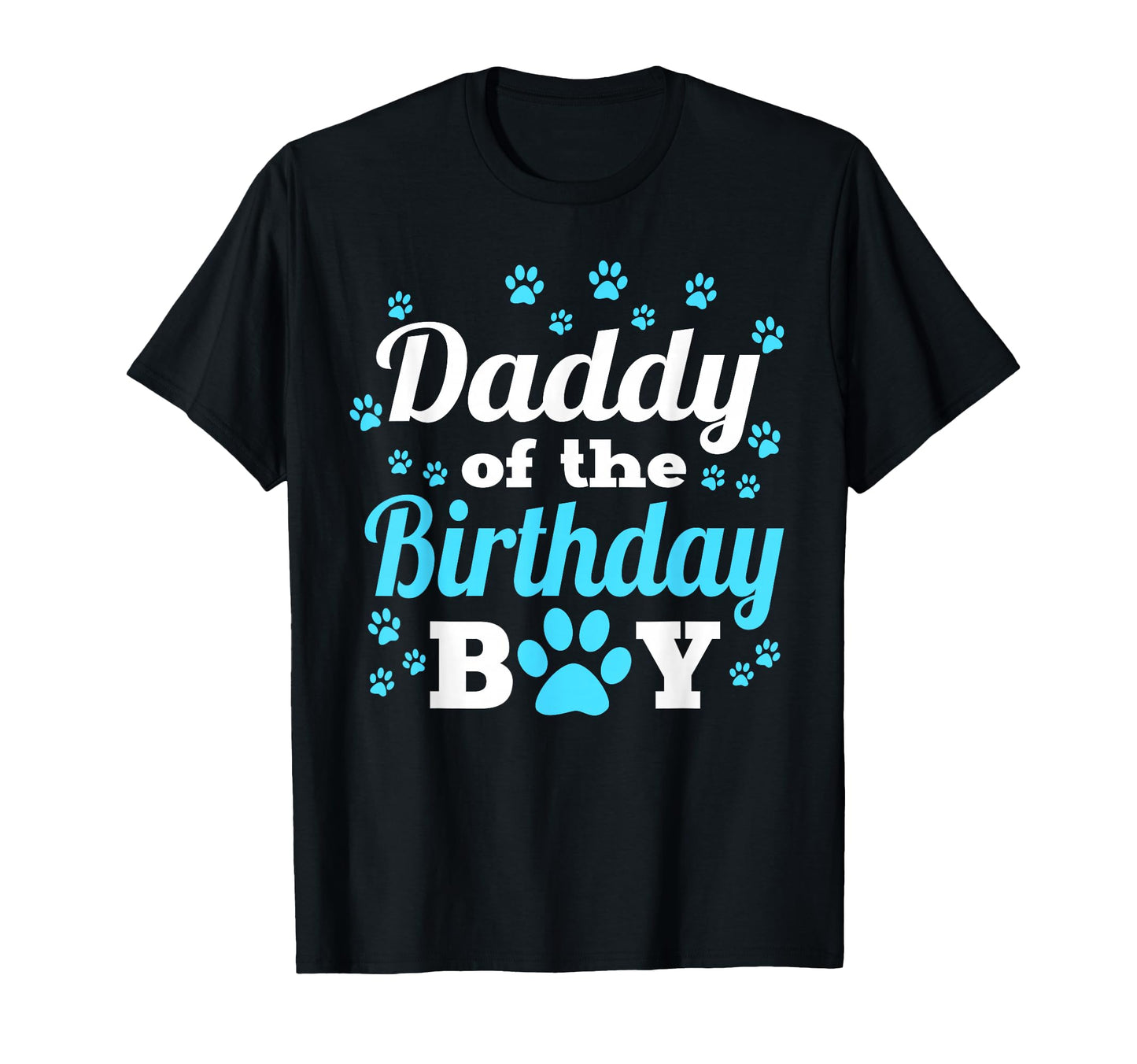 Daddy Birthday Dog Paw Bday Party T-Shirt - Streetwear Style Unisex - T-Shirt, Sweatshirt, Hoodie