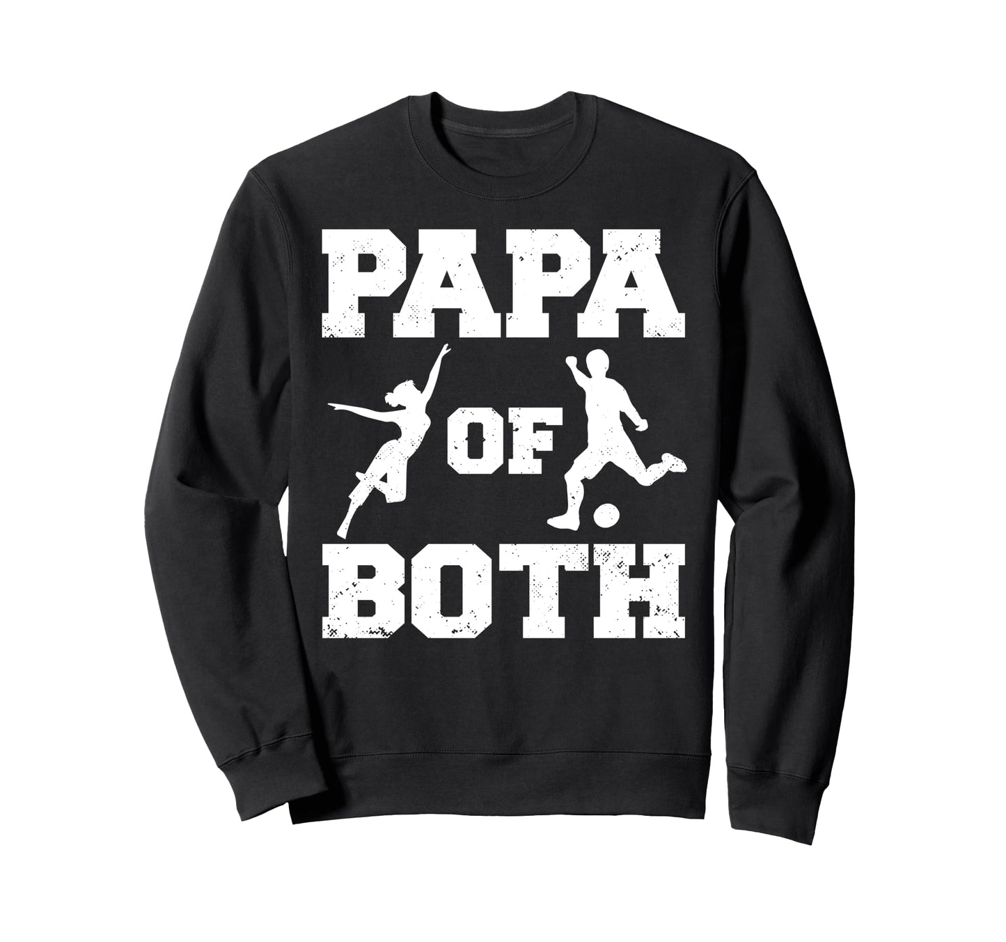 Papa Both Funny Soccer And Dance Papa Sweatshirt - Unique Graphic Men Women - T-Shirt, Sweatshirt, Hoodie