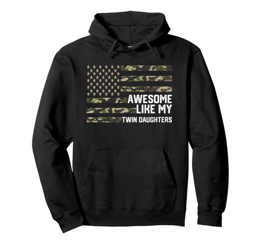 Awesome Like My Twin Daughters Fathers Hoodie - Trendy Graphic for Adults - T-Shirt, Sweatshirt, Hoodie