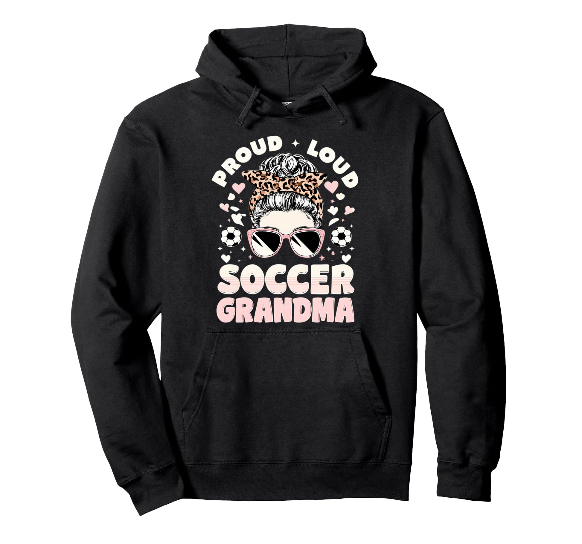 Loud Proud Soccer Grandma Grandmother Hoodie - Unique Graphic Men Women - T-Shirt, Sweatshirt, Hoodie