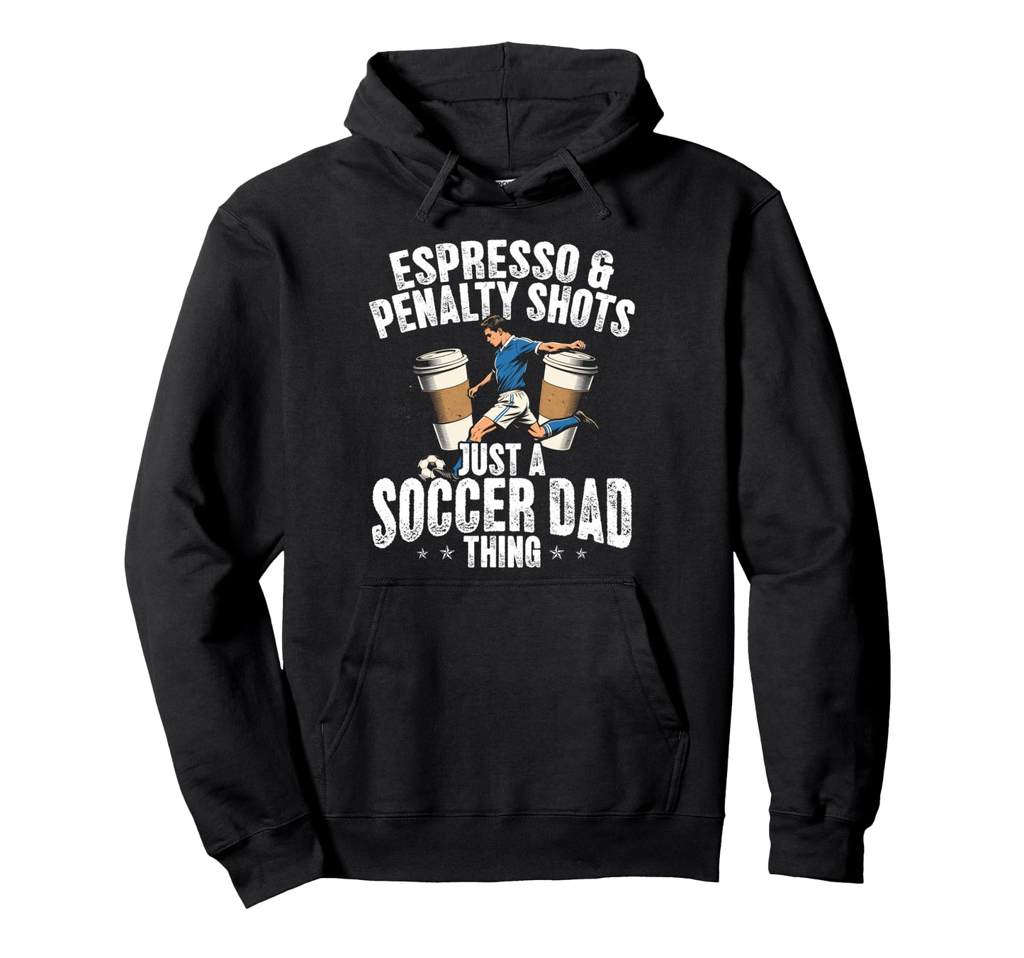 Soccer Dad Thing Coffee Lover Hoodie - Casual Everyday Wear Unisex - T-Shirt, Sweatshirt, Hoodie