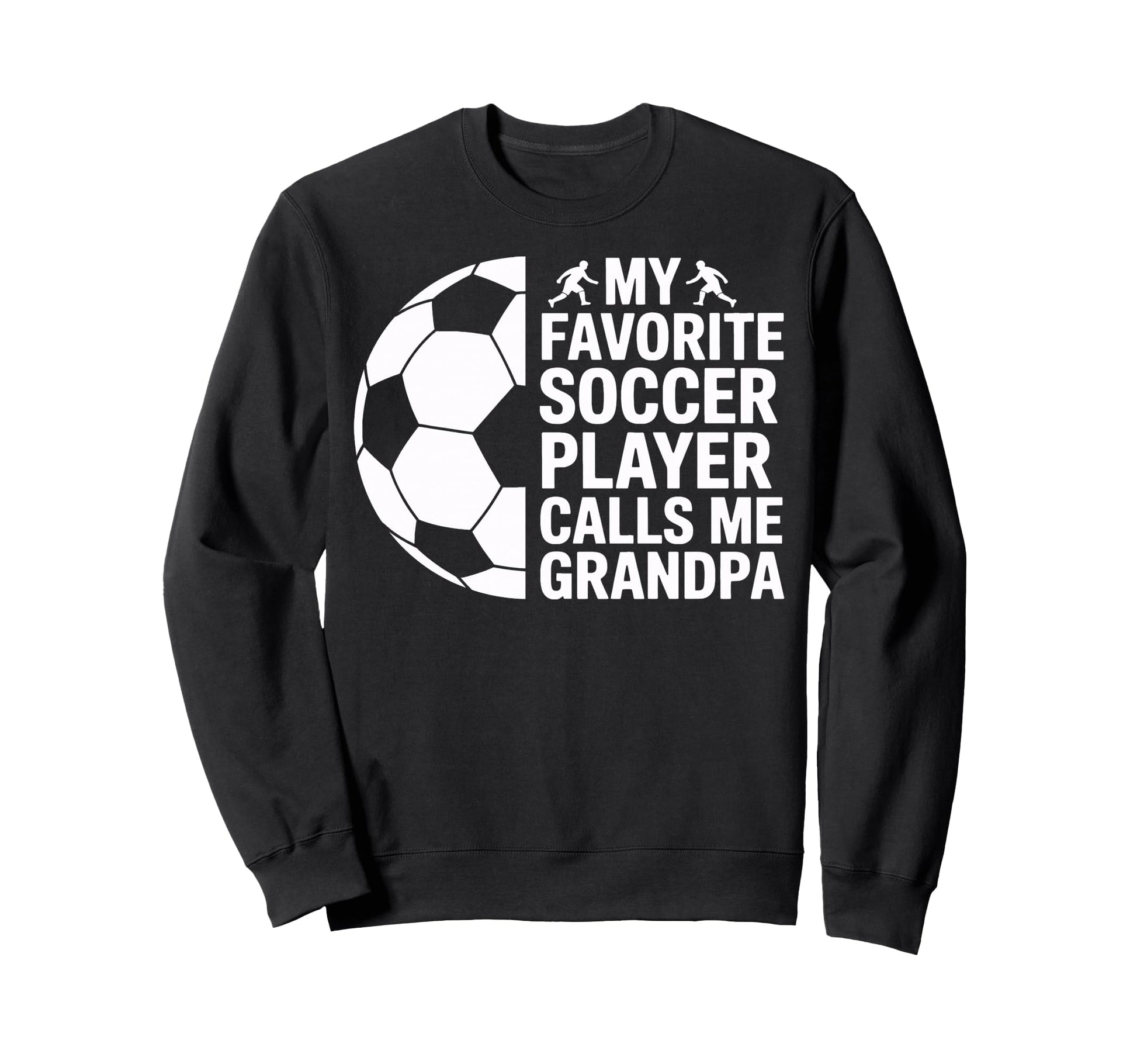 Soccer Player Grandpa Called Sweatshirt - Custom Art Print Men Women - T-Shirt, Sweatshirt, Hoodie