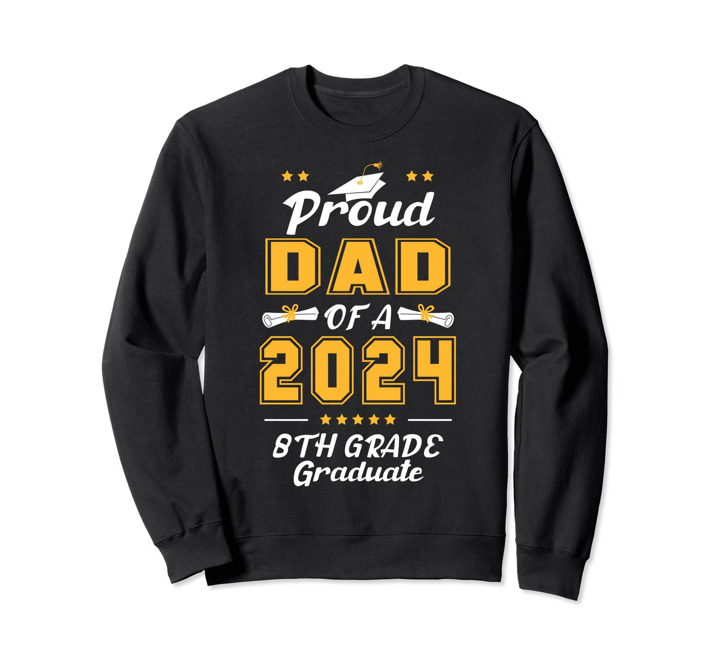 Funny Proud Dad Class 2024 8Th Sweatshirt - Unique Graphic for Adults - T-Shirt, Sweatshirt, Hoodie