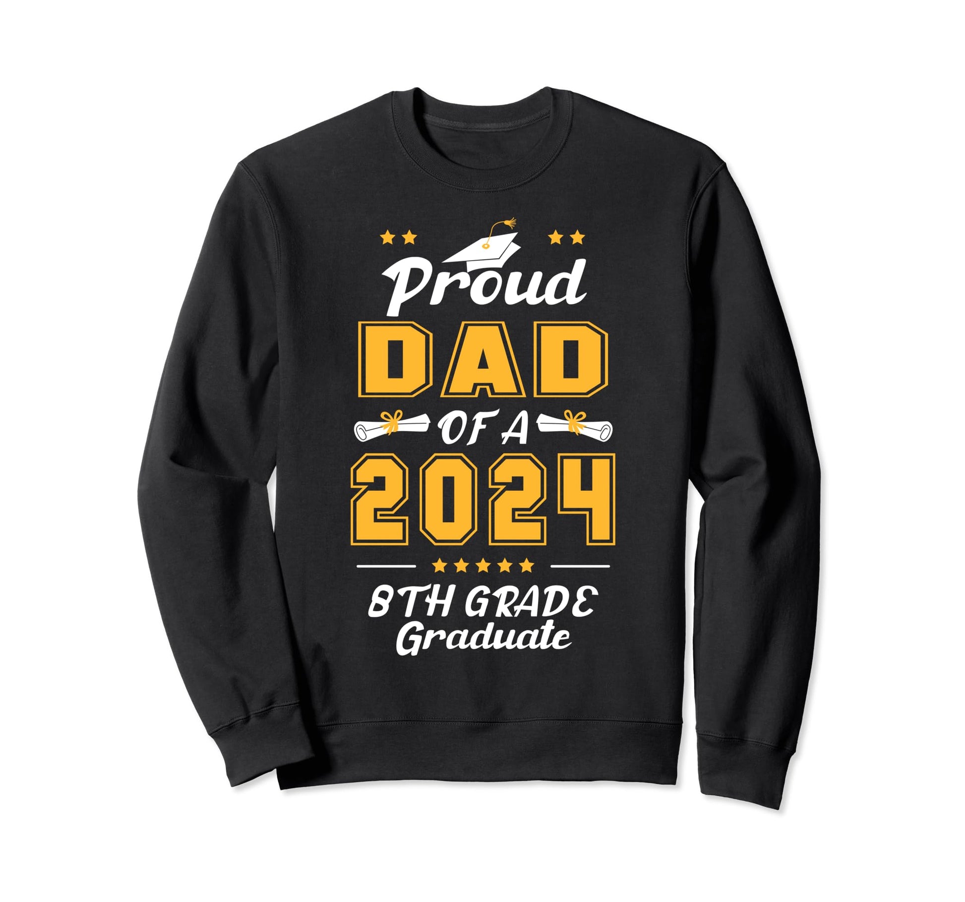 Funny Proud Dad Class 2024 8Th Sweatshirt - Unique Graphic for Adults - T-Shirt, Sweatshirt, Hoodie