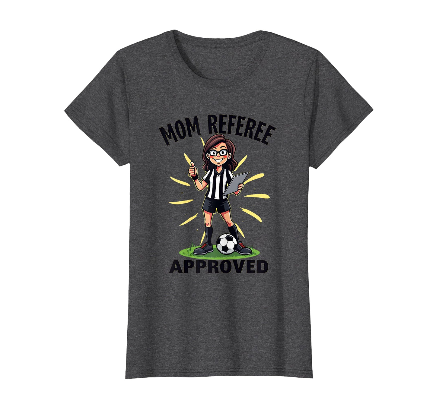 Soccer Mom Referee Approved Funny T-Shirt - Trendy Graphic Men Women - T-Shirt, Sweatshirt, Hoodie
