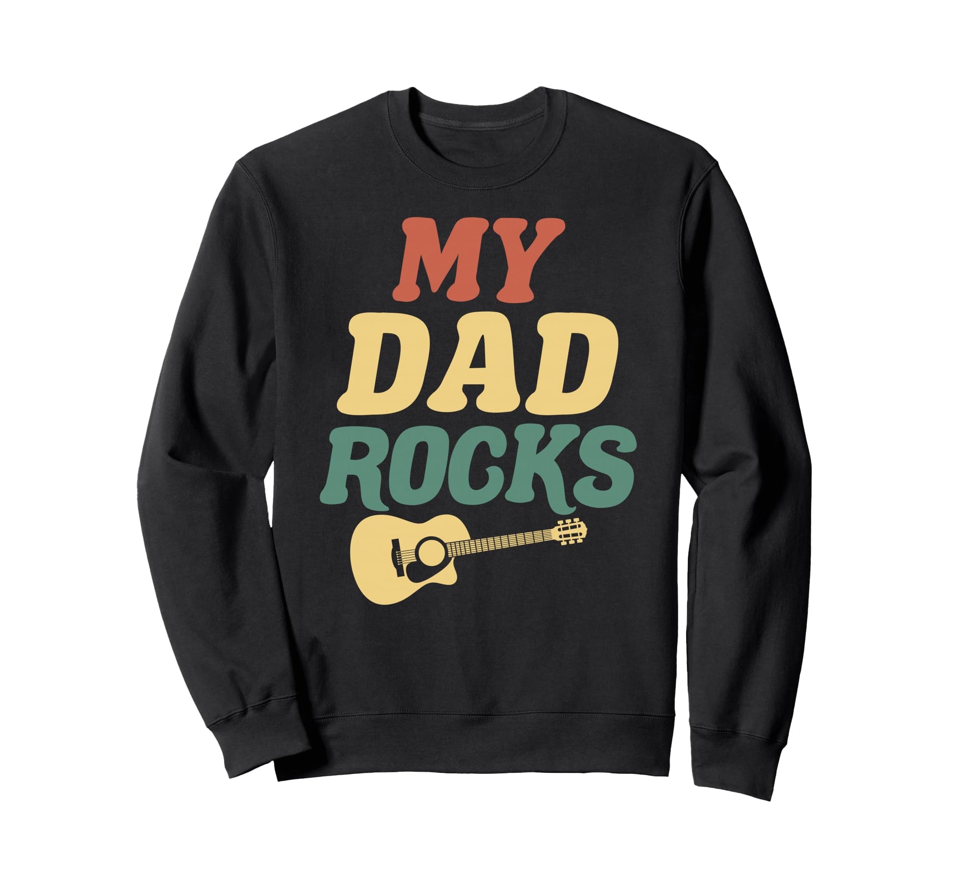My Dad Rocks Daddy Pa Fathers Day Sweatshirt - Custom Art Print Men Women - T-Shirt, Sweatshirt, Hoodie
