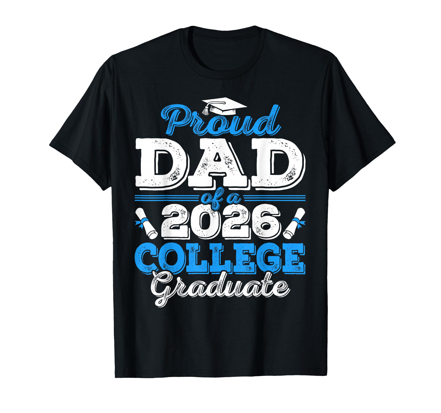 Proud Dad 2026 College Graduate T-Shirt - Trendy Graphic Men Women - T-Shirt, Sweatshirt, Hoodie