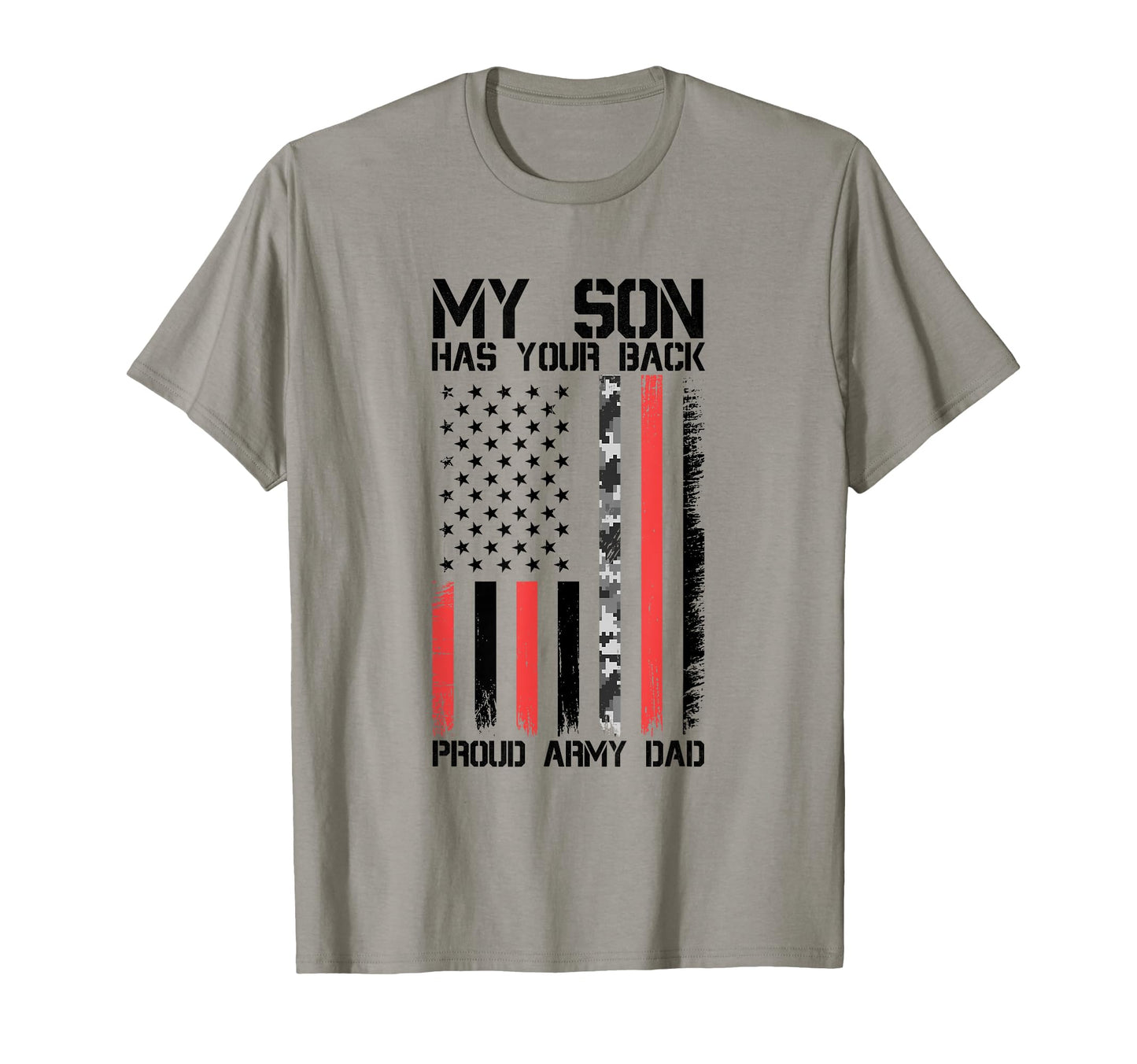 My Son Has Your Back Proud Army Dad T-Shirt - Novelty Apparel Men Women - T-Shirt, Sweatshirt, Hoodie