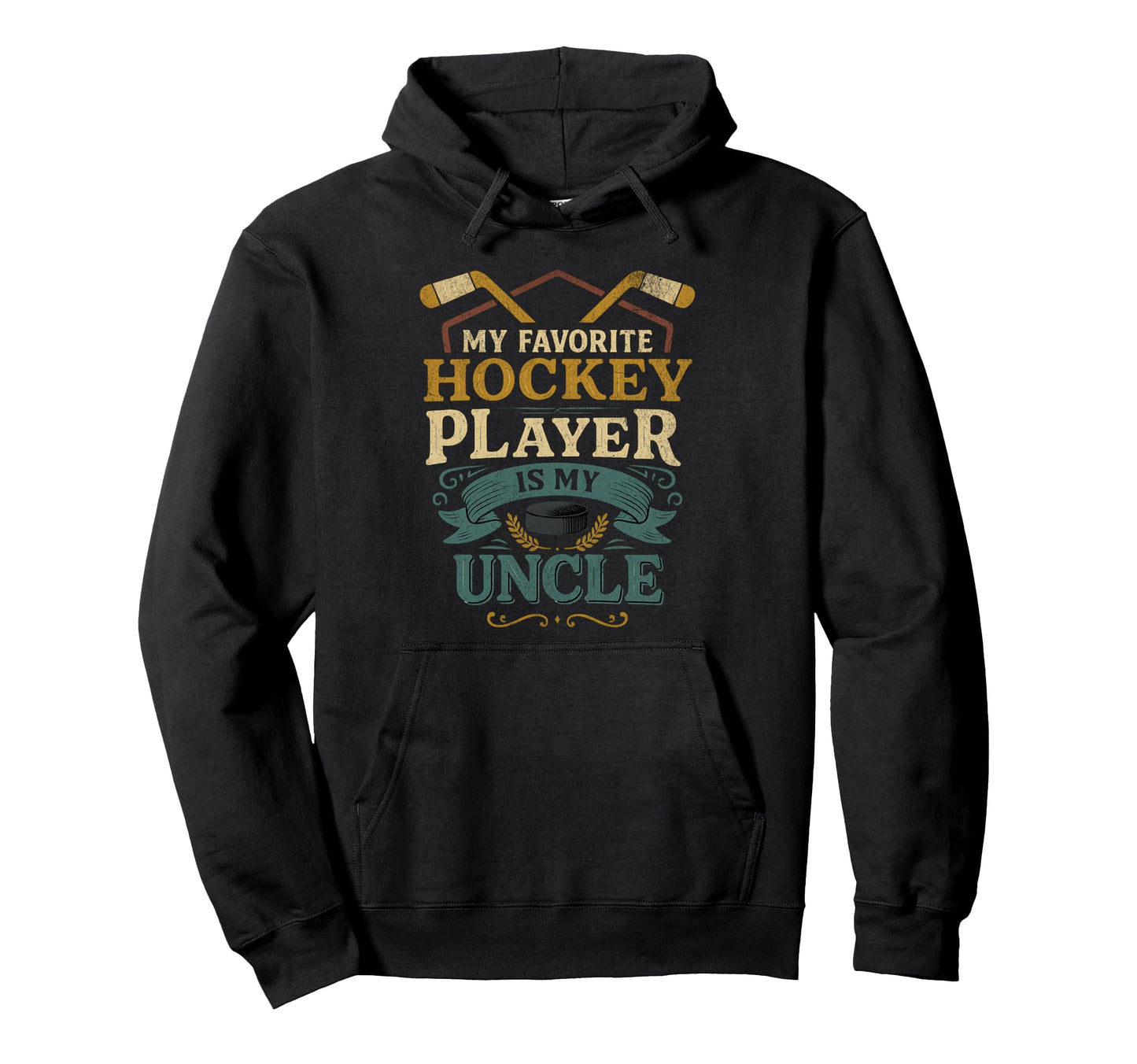 Hockey Uncle Fan My Favorite Player Hoodie - Custom Art Print Unisex - T-Shirt, Sweatshirt, Hoodie