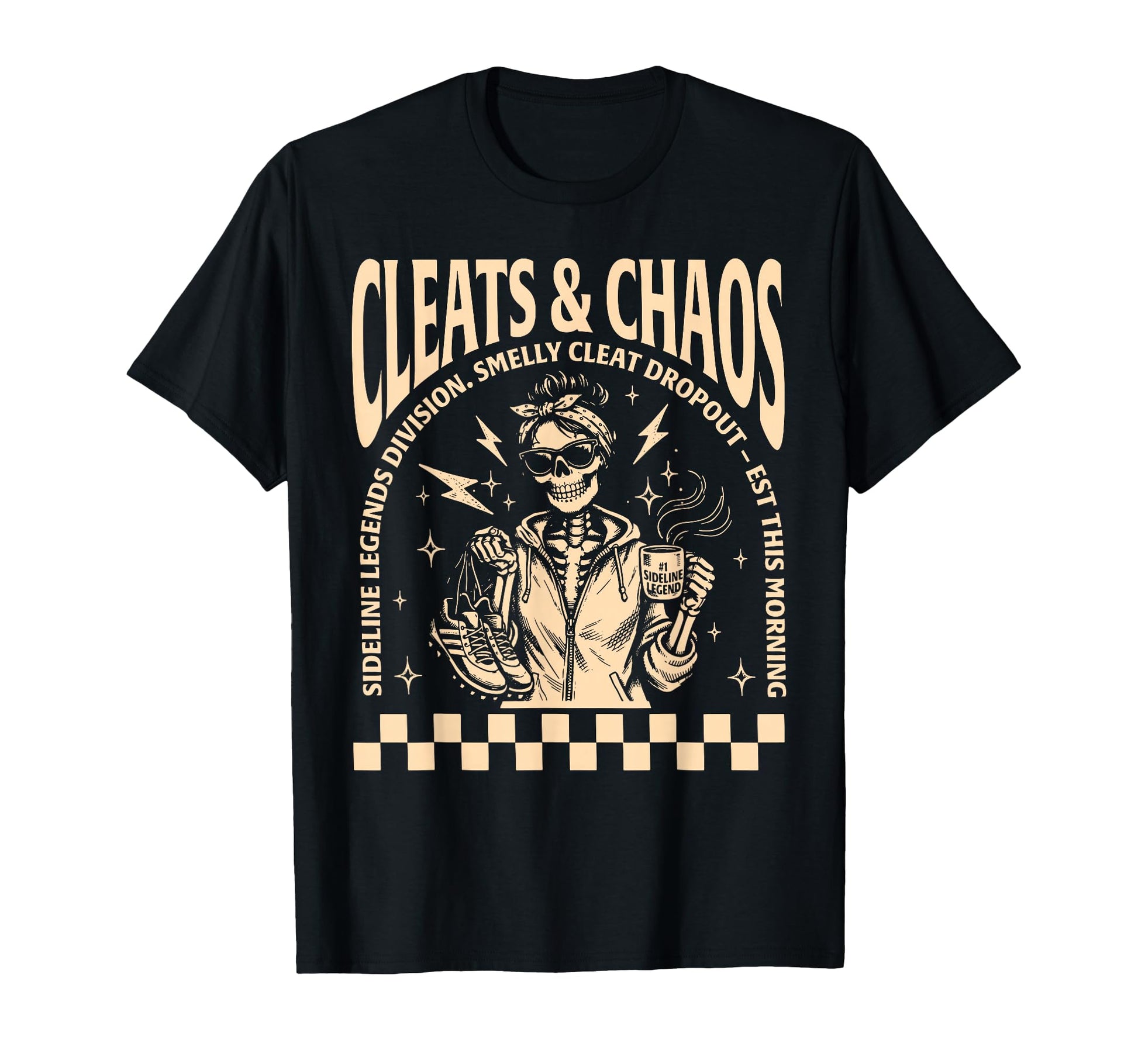 Cleats Chaos Skeleton Soccer Mom T-Shirt - Casual Everyday Wear Unisex - T-Shirt, Sweatshirt, Hoodie
