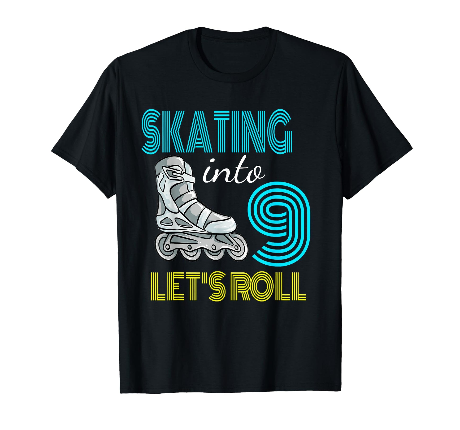 Skating Into 9 Birthday Roller Line T-Shirt - Fun Novelty Design Men Women - T-Shirt, Sweatshirt, Hoodie