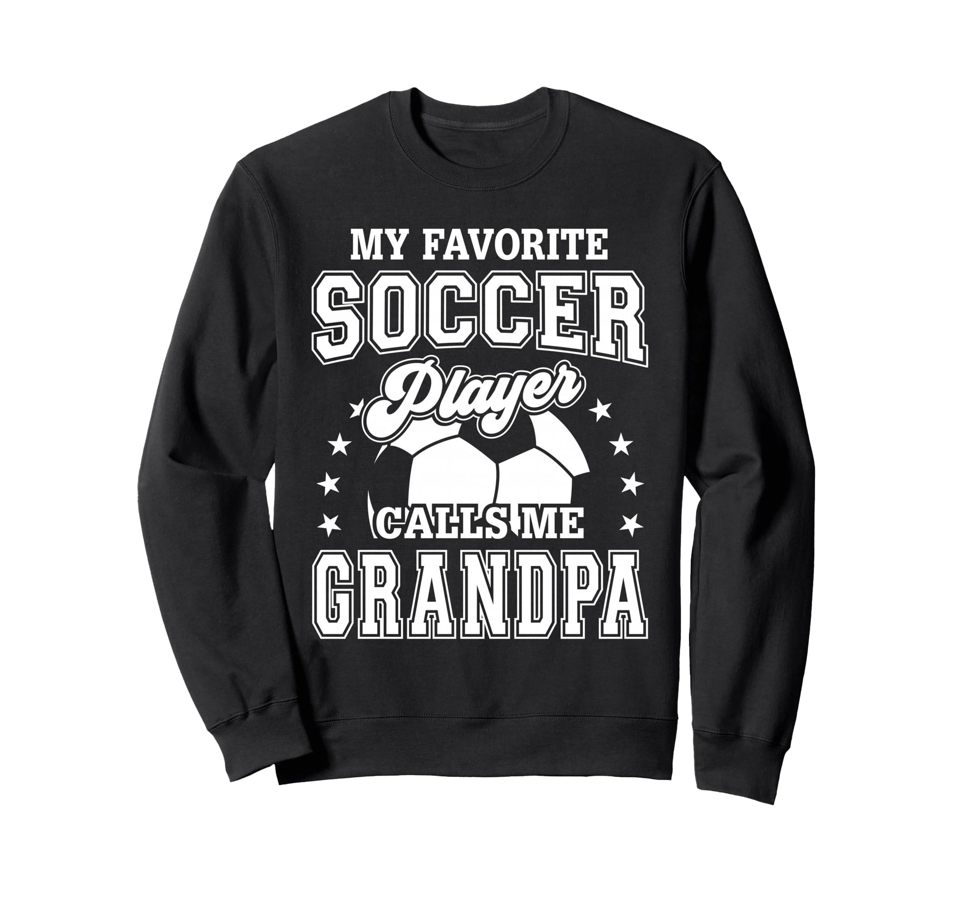 My Favorite Soccer Player Calls Sweatshirt - Fun Novelty Design Men Women - T-Shirt, Sweatshirt, Hoodie