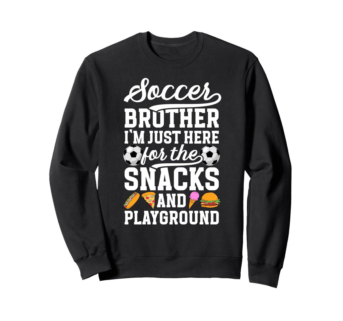 Funny Soccer Brother Soccer Sweatshirt - Casual Everyday Wear Men Women - T-Shirt, Sweatshirt, Hoodie