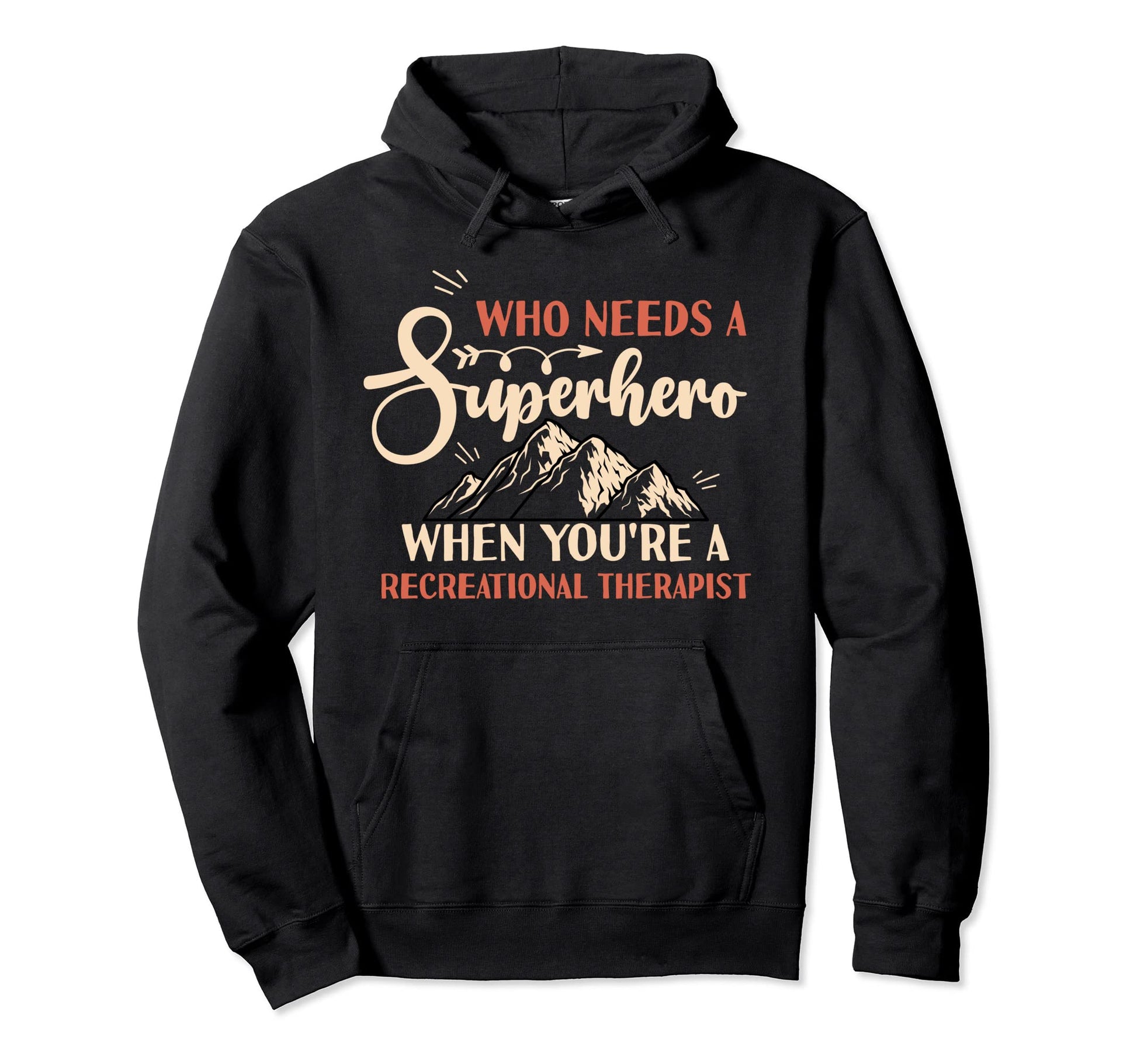 Funny Recreational Therapist Hoodie - Fun Novelty Design for Adults - T-Shirt, Sweatshirt, Hoodie