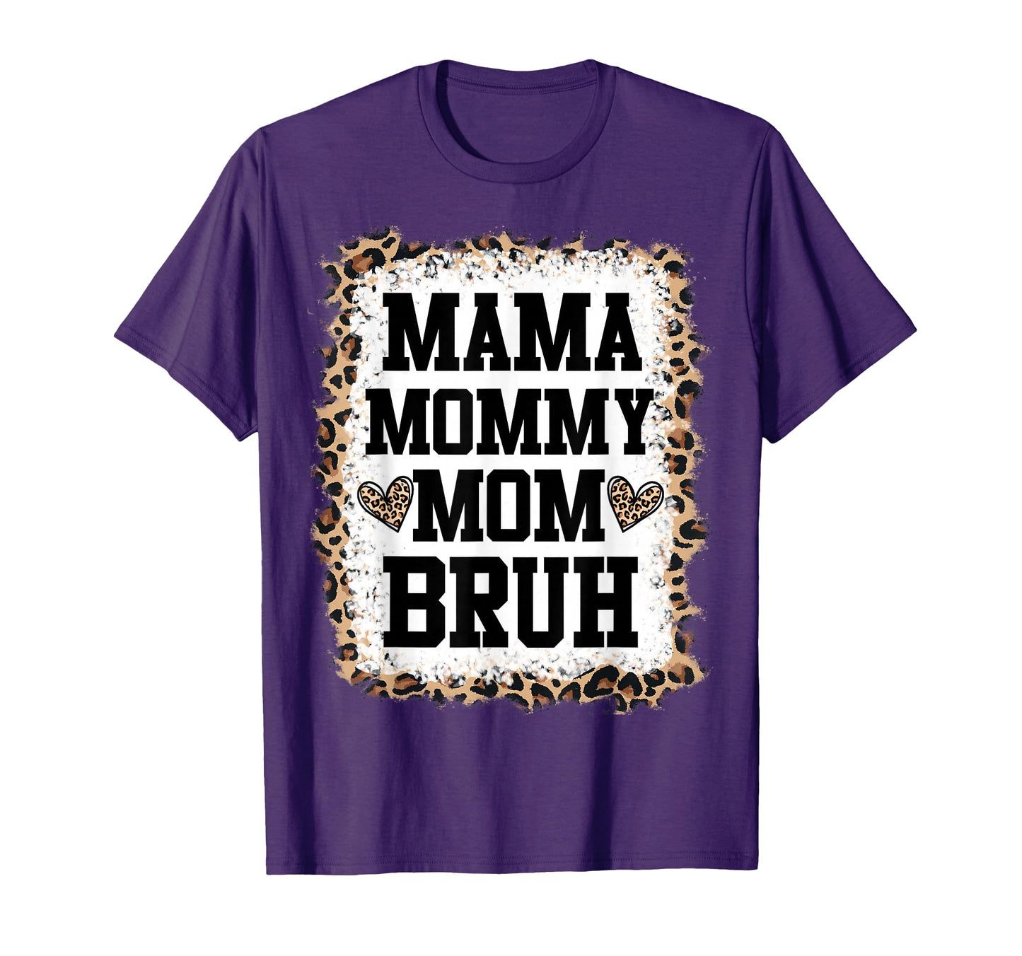 Mama Mommy Mom Bruh Bleached Leopard T-Shirt - Casual Everyday Wear Unisex - T-Shirt, Sweatshirt, Hoodie