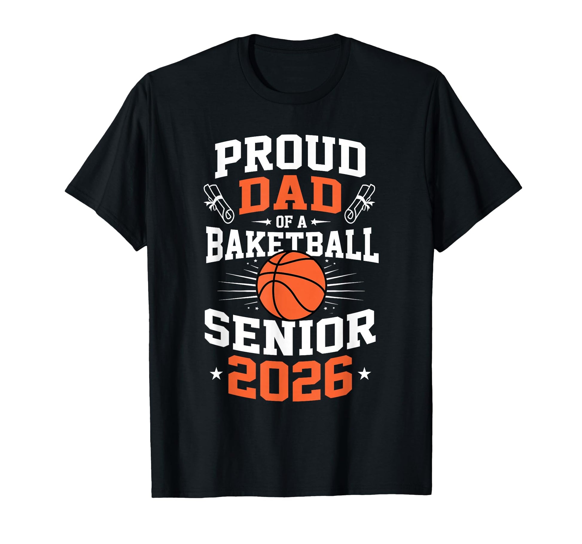 Proud Dad Basketball Senior 2026 T-Shirt - Streetwear Style for Adults - T-Shirt, Sweatshirt, Hoodie