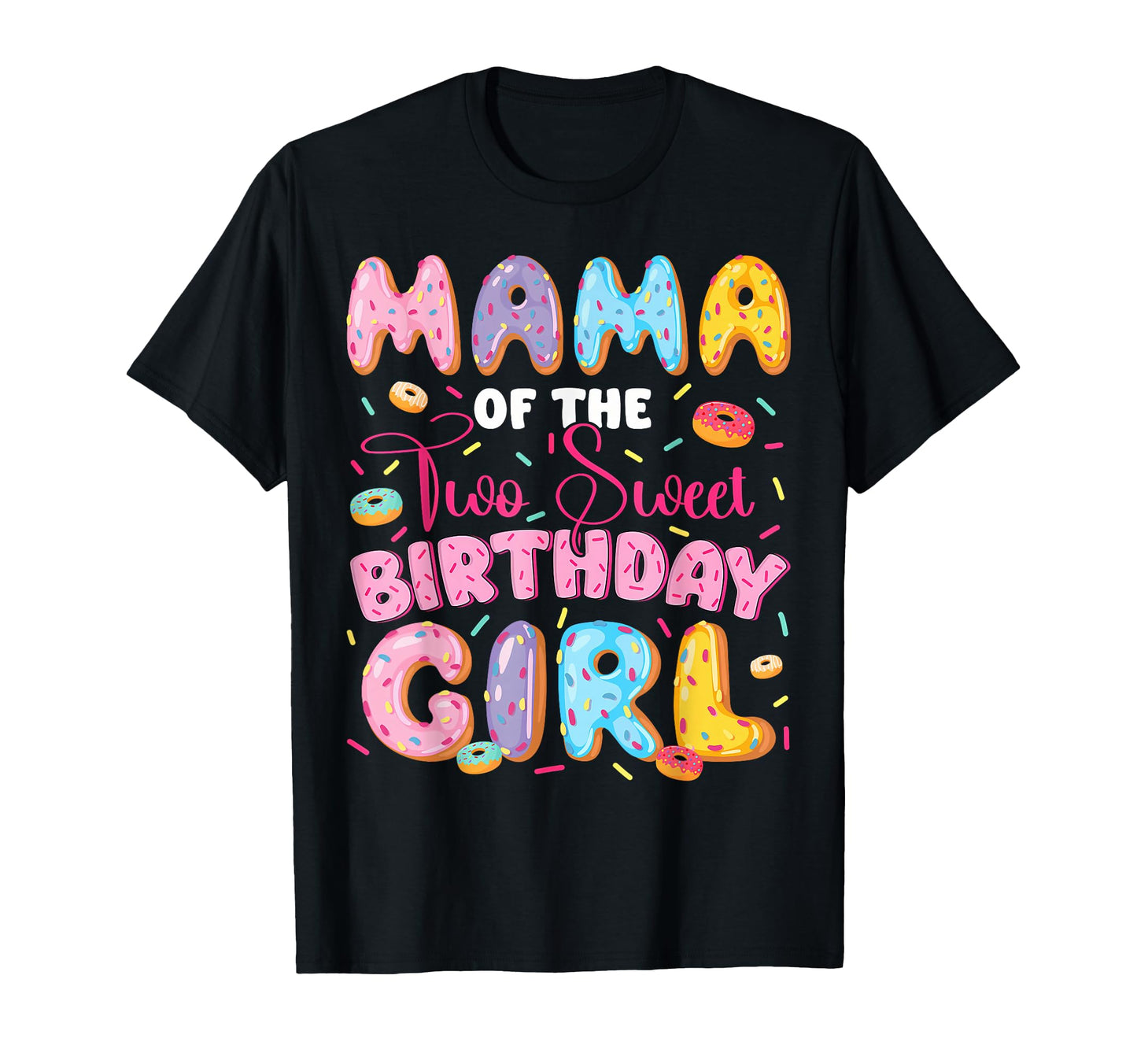Mama Two Sweet 2Nd Birthday Donut T-Shirt - Fun Novelty Design Men Women - T-Shirt, Sweatshirt, Hoodie