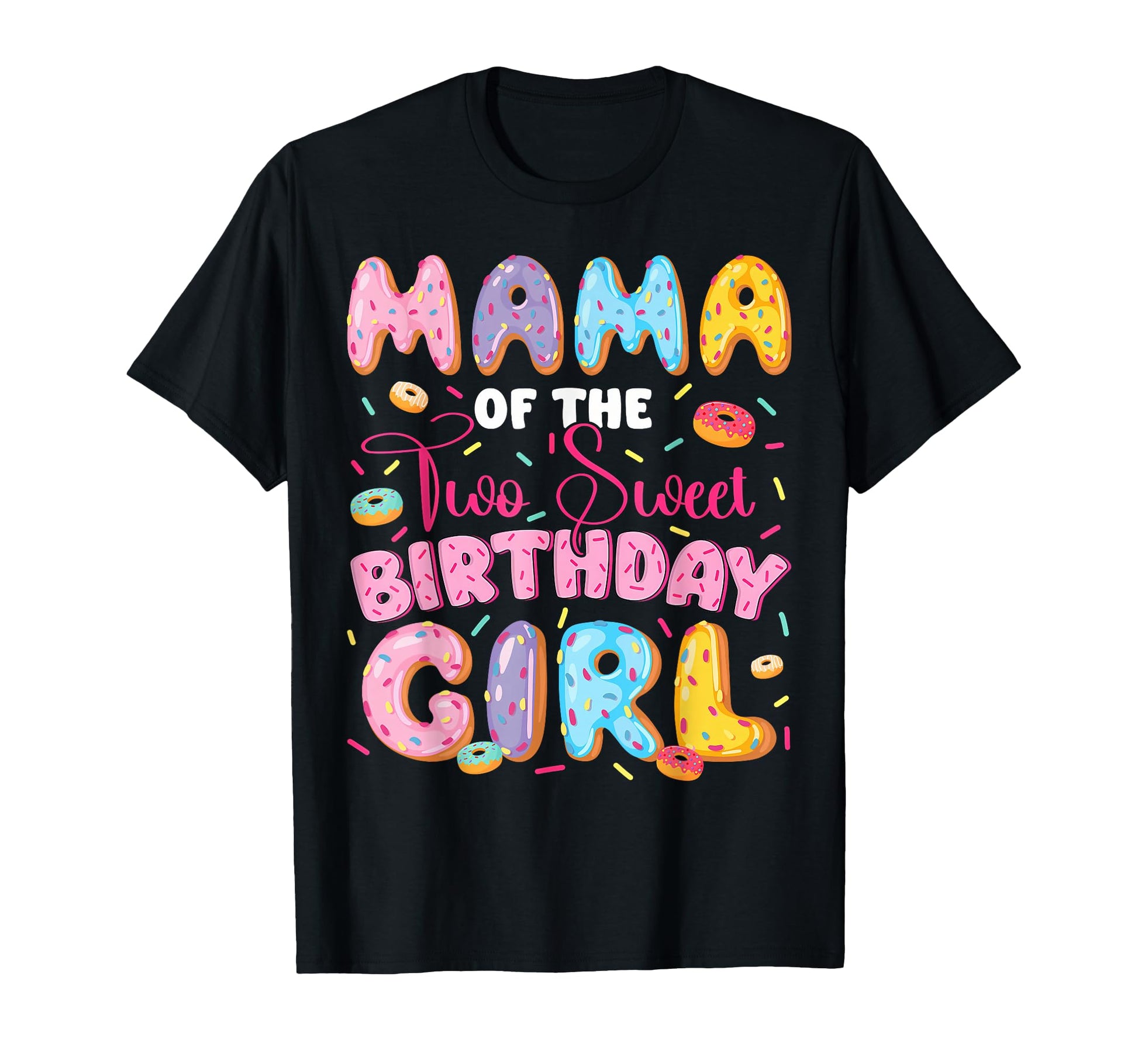 Mama Two Sweet 2Nd Birthday Donut T-Shirt - Fun Novelty Design Men Women - T-Shirt, Sweatshirt, Hoodie