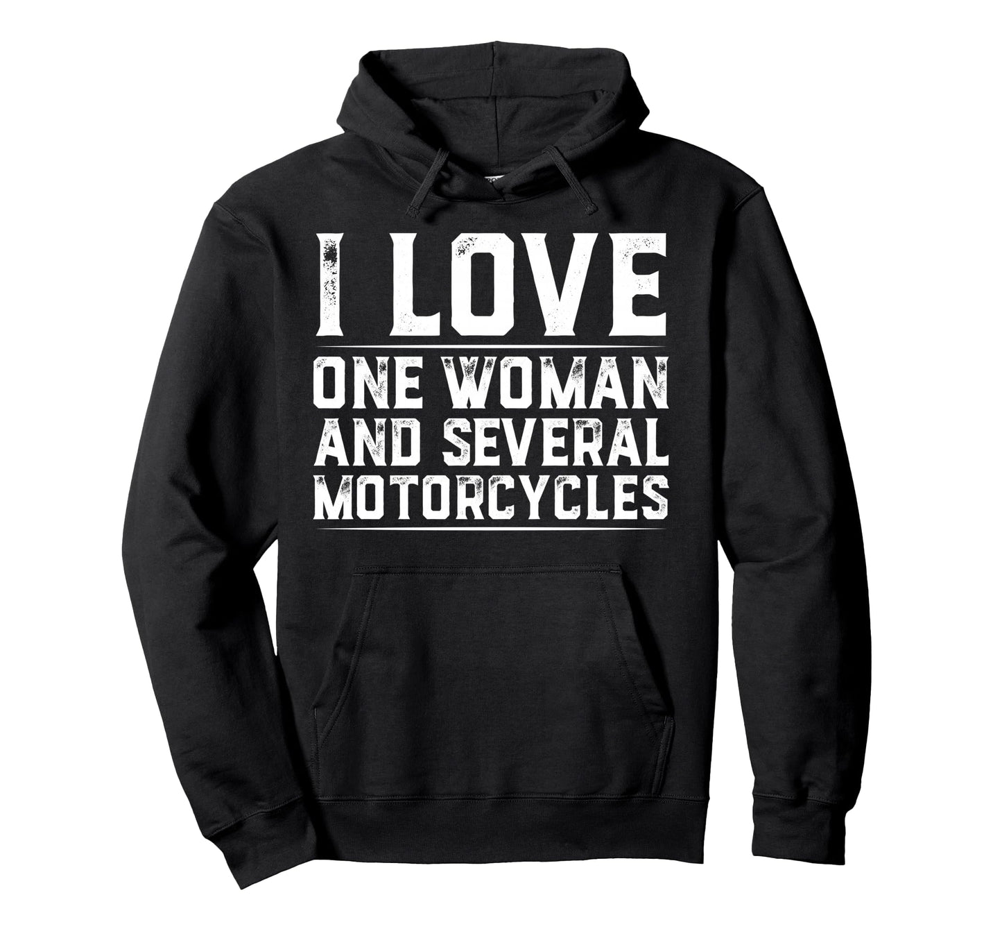 I Love One And Several Motorcycles Hoodie - Streetwear Style Men Women - T-Shirt, Sweatshirt, Hoodie