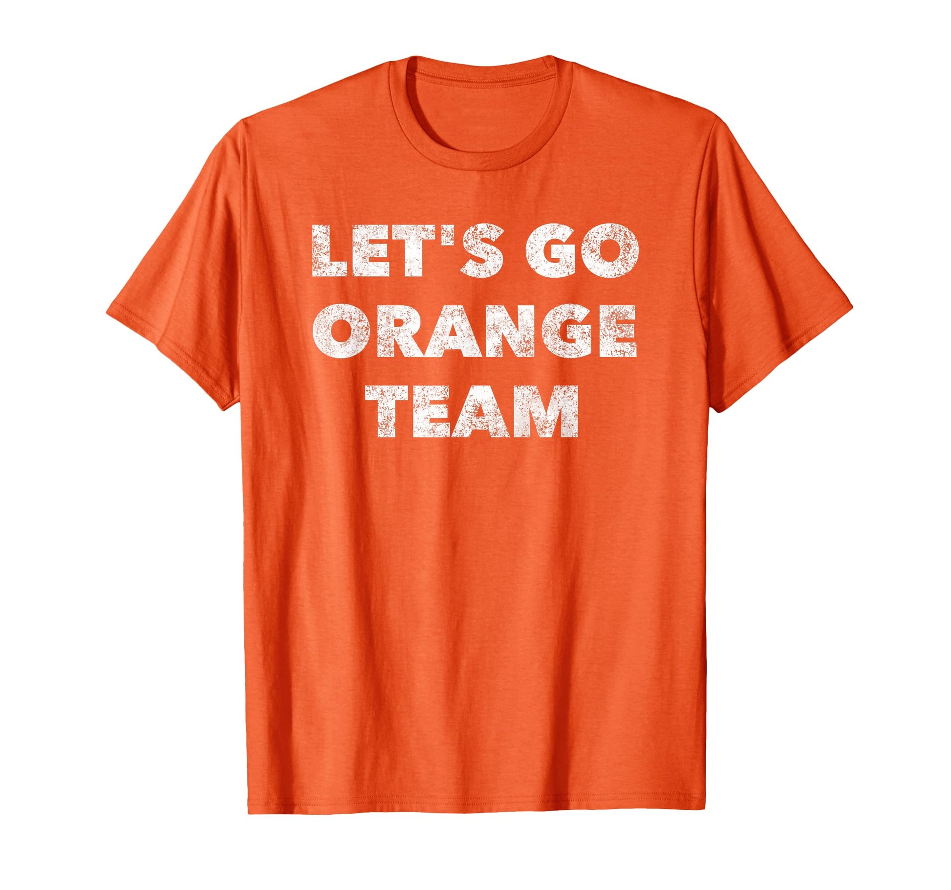 Lets Go Orange Team Funny Sports Fan Parent T-Shirt - Graphic Print Unisex - T-Shirt, Sweatshirt, Hoodie