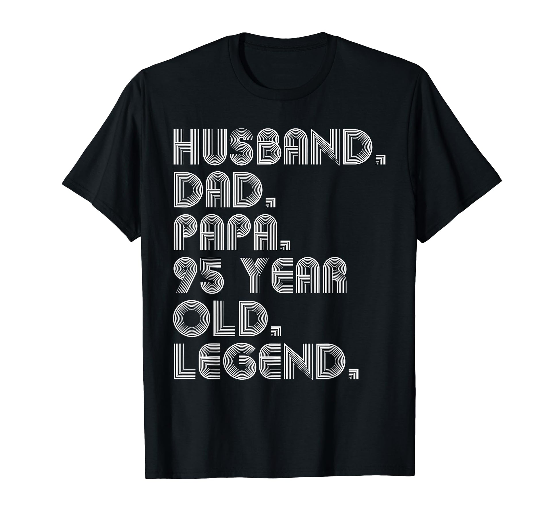 Husband Dad Papa 95 Year Old Legend Dad T-Shirt - Trendy Graphic Men Women - T-Shirt, Sweatshirt, Hoodie