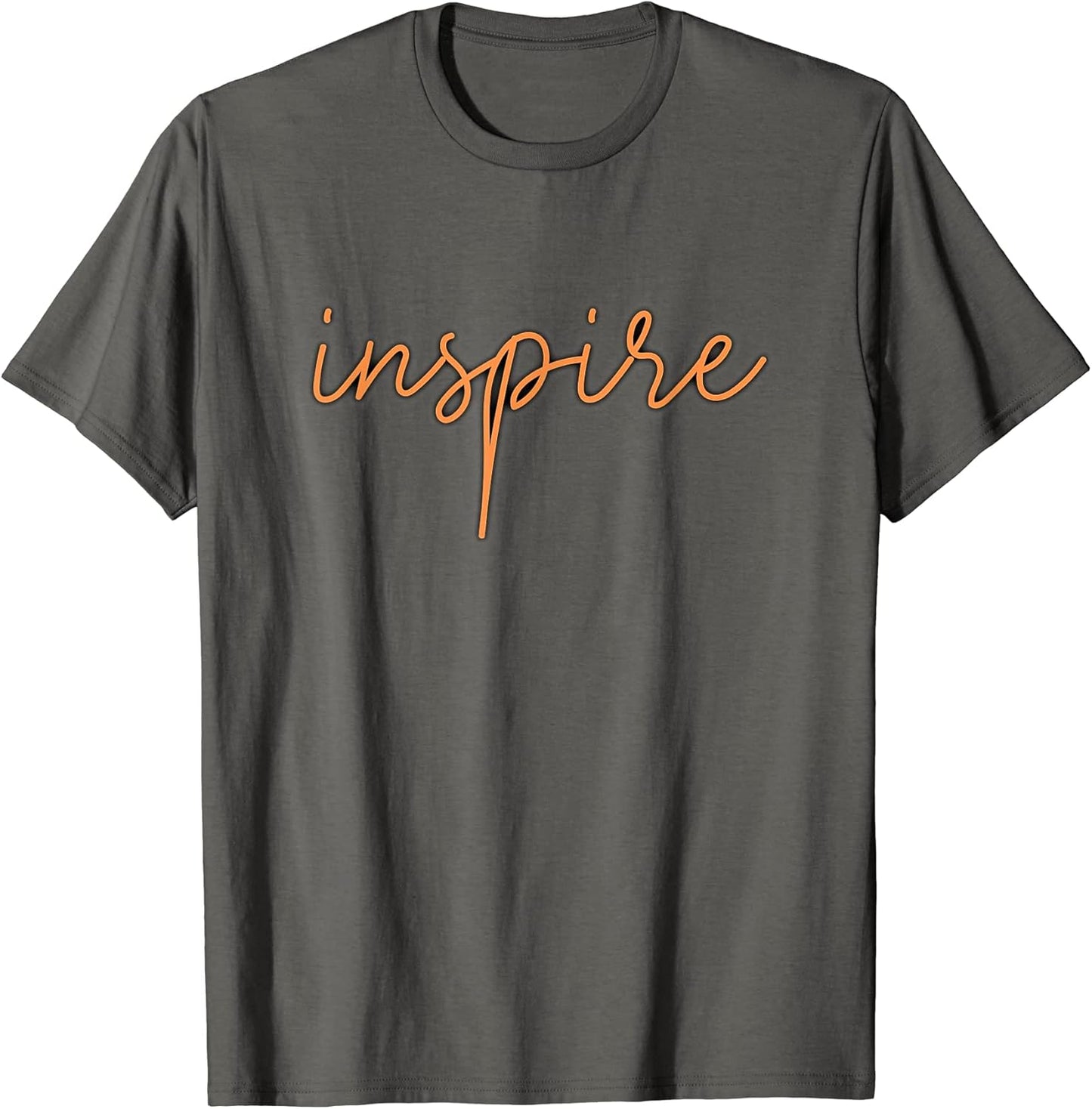 Inspire Motivational Quote Apparel Unisex T-shirt, Sweatshirt, Hoodie, Long Sleeve Tee - T-Shirt, Sweatshirt, Hoodie