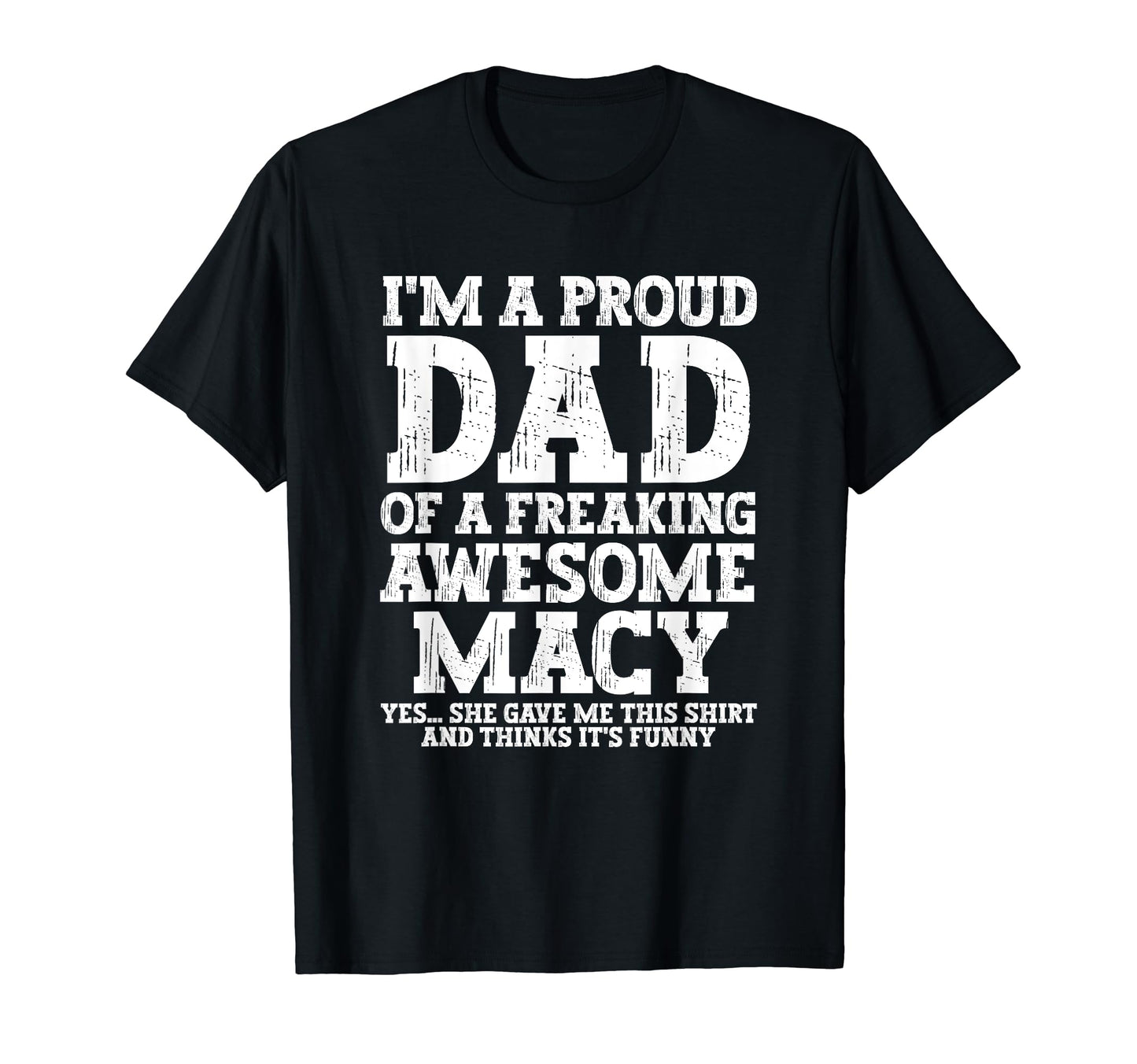 Dad Macy Personalized Name Funny T-Shirt - Fun Novelty Design Unisex - T-Shirt, Sweatshirt, Hoodie