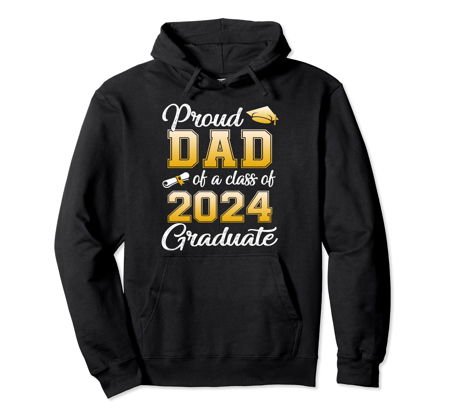 Proud Dad Class 2024 Graduate Funny Hoodie - Trendy Graphic Men Women - T-Shirt, Sweatshirt, Hoodie